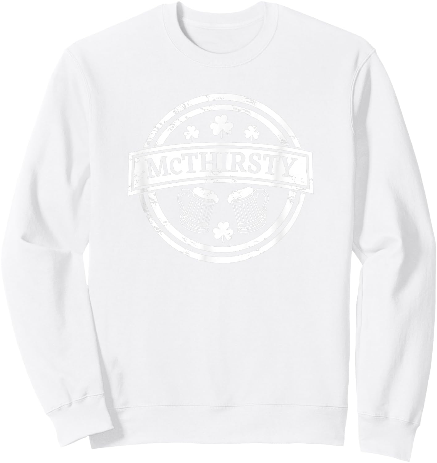 McThirsty Funny Drinking St Patricks Day Sweatshirt - Sweatshirt | White