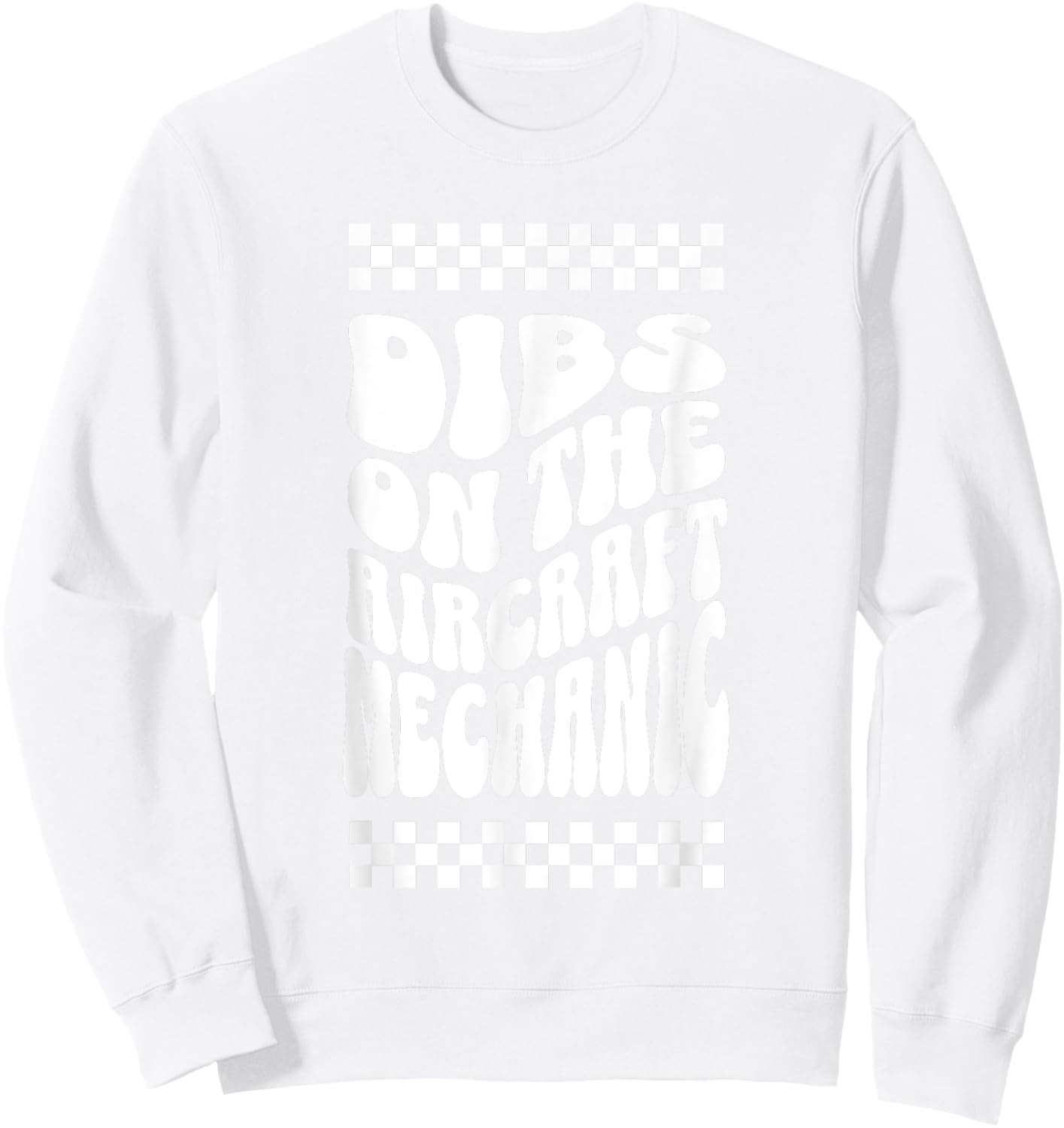 Dibs on the Aircraft Mechanic Funny Aircraft Mechanic's Wife Sweatshirt - Sweatshirt | White