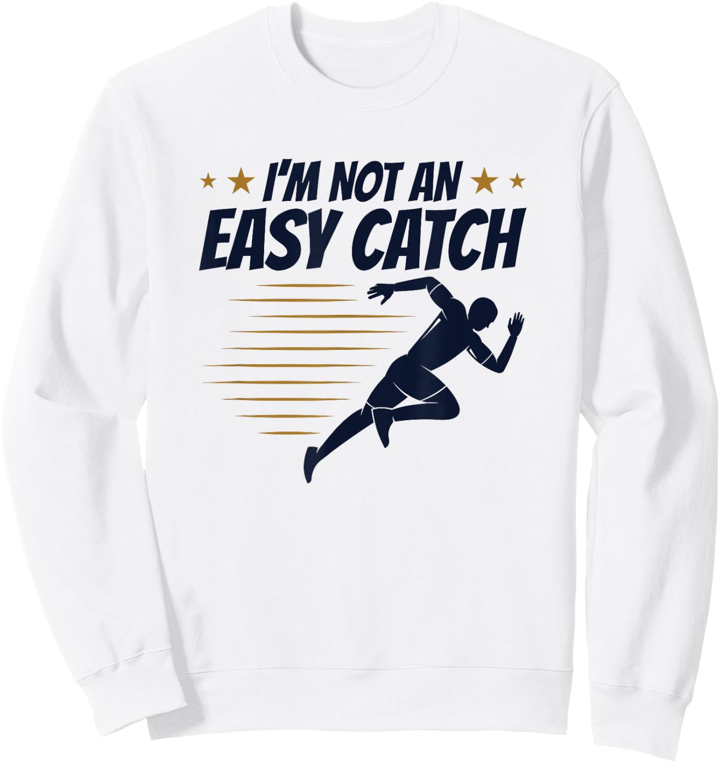 Sprinter Track and Field Runner I'm Not an Easy Catch Sweatshirt - Sweatshirt | White