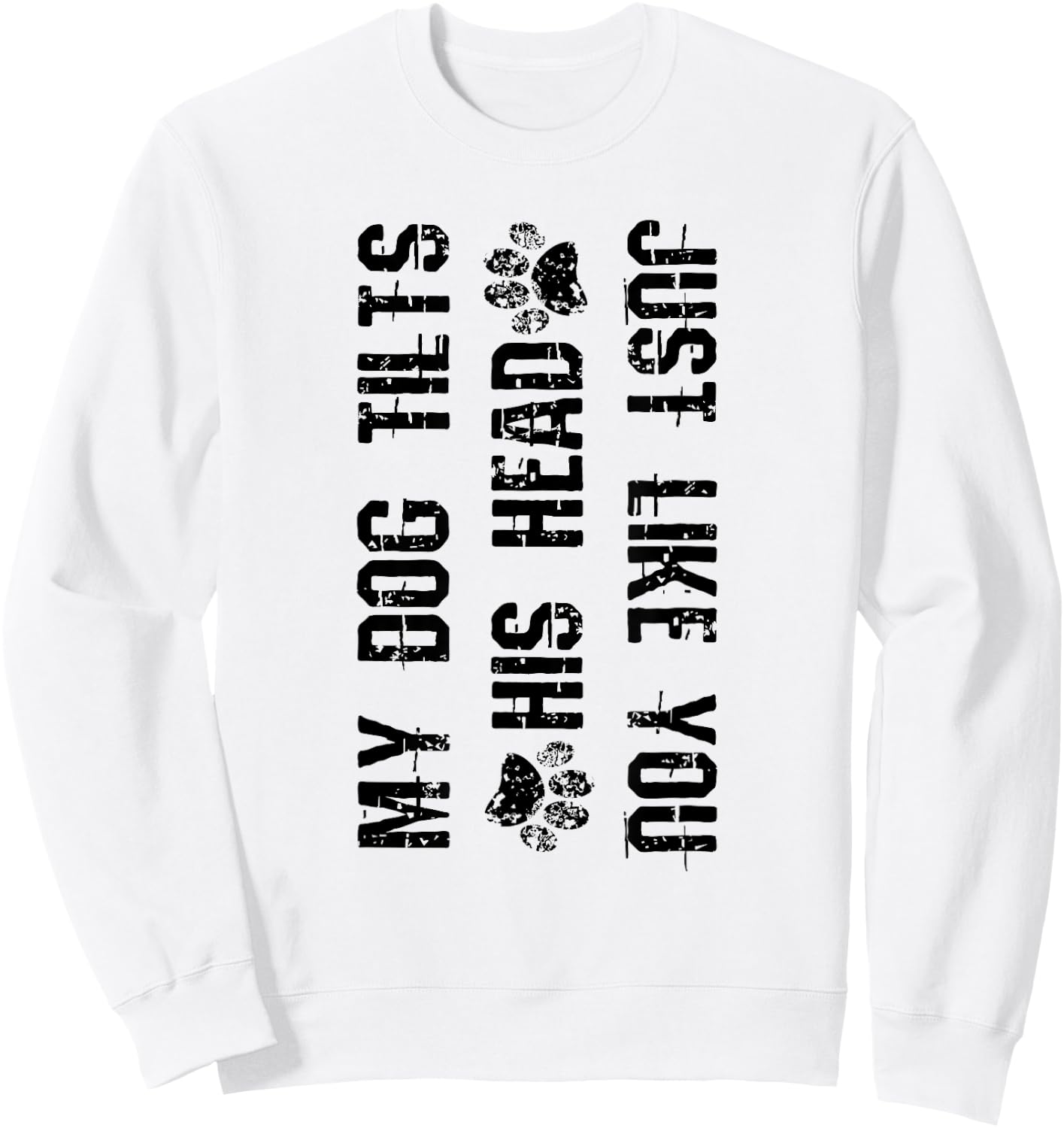 My Dog Tilts His Head Just Like You Funny Dog Sweatshirt - Sweatshirt | White