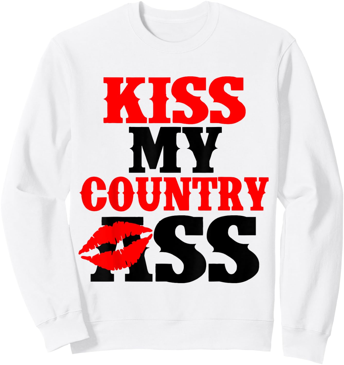 Kiss My Country Lip Ass Sweatshirt - Sweatshirt | White