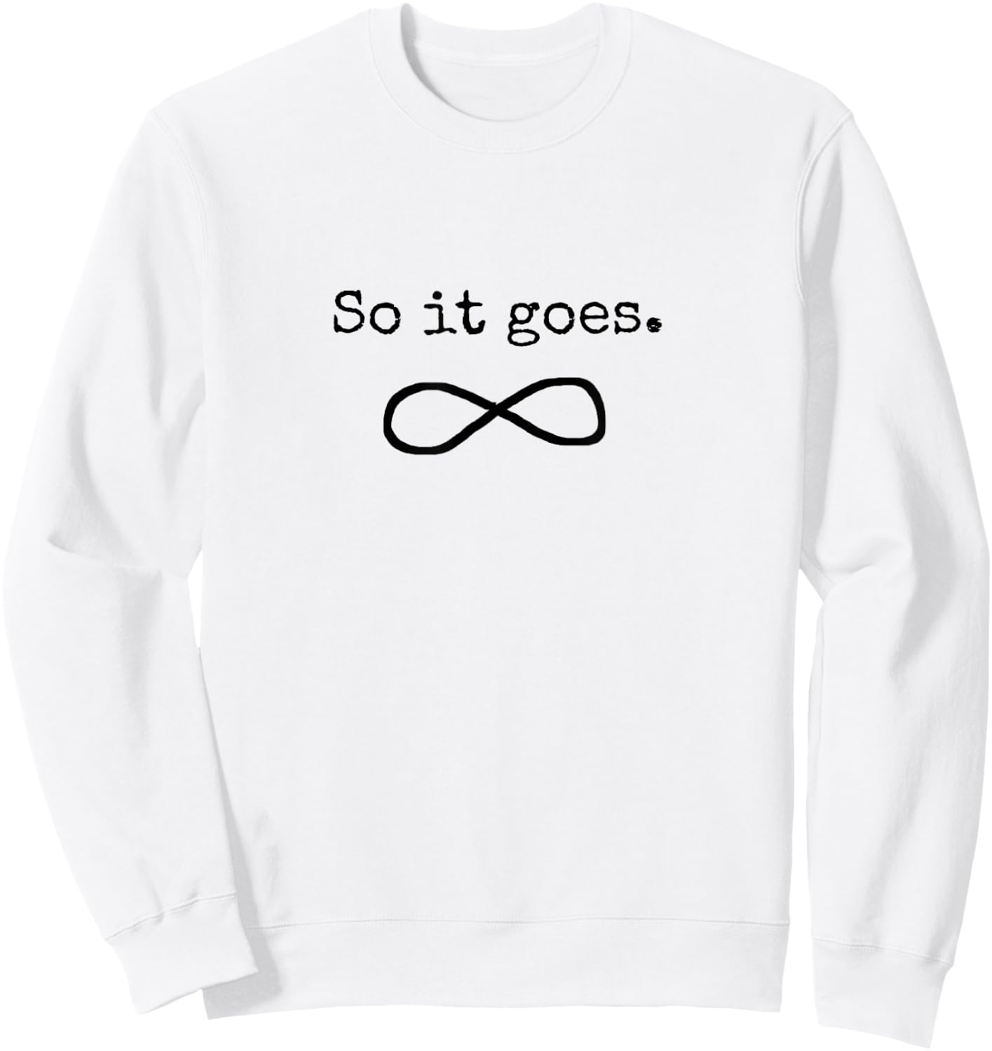 So It Goes Book Lover's Quote Sweatshirt - Sweatshirt | White