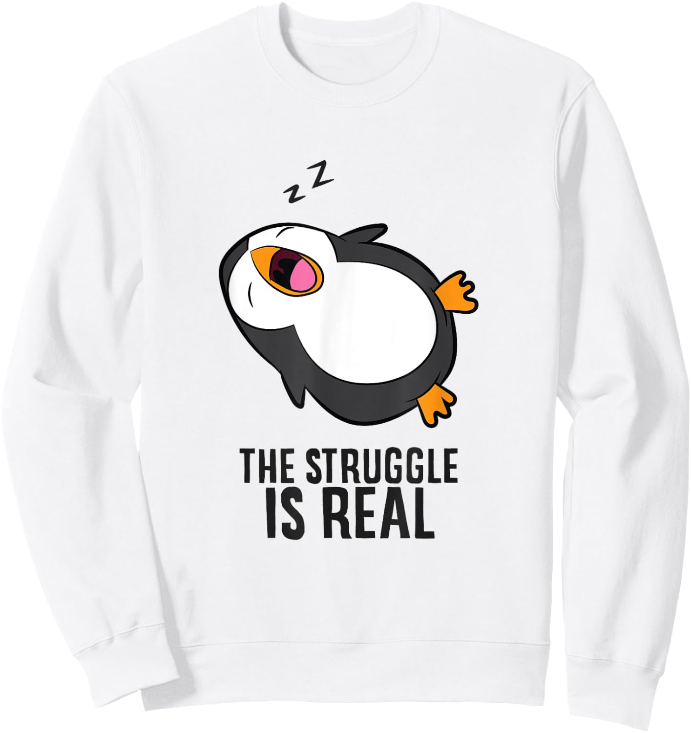 Lazy Penguin The Struggle Is Real Sweatshirt - Sweatshirt | White