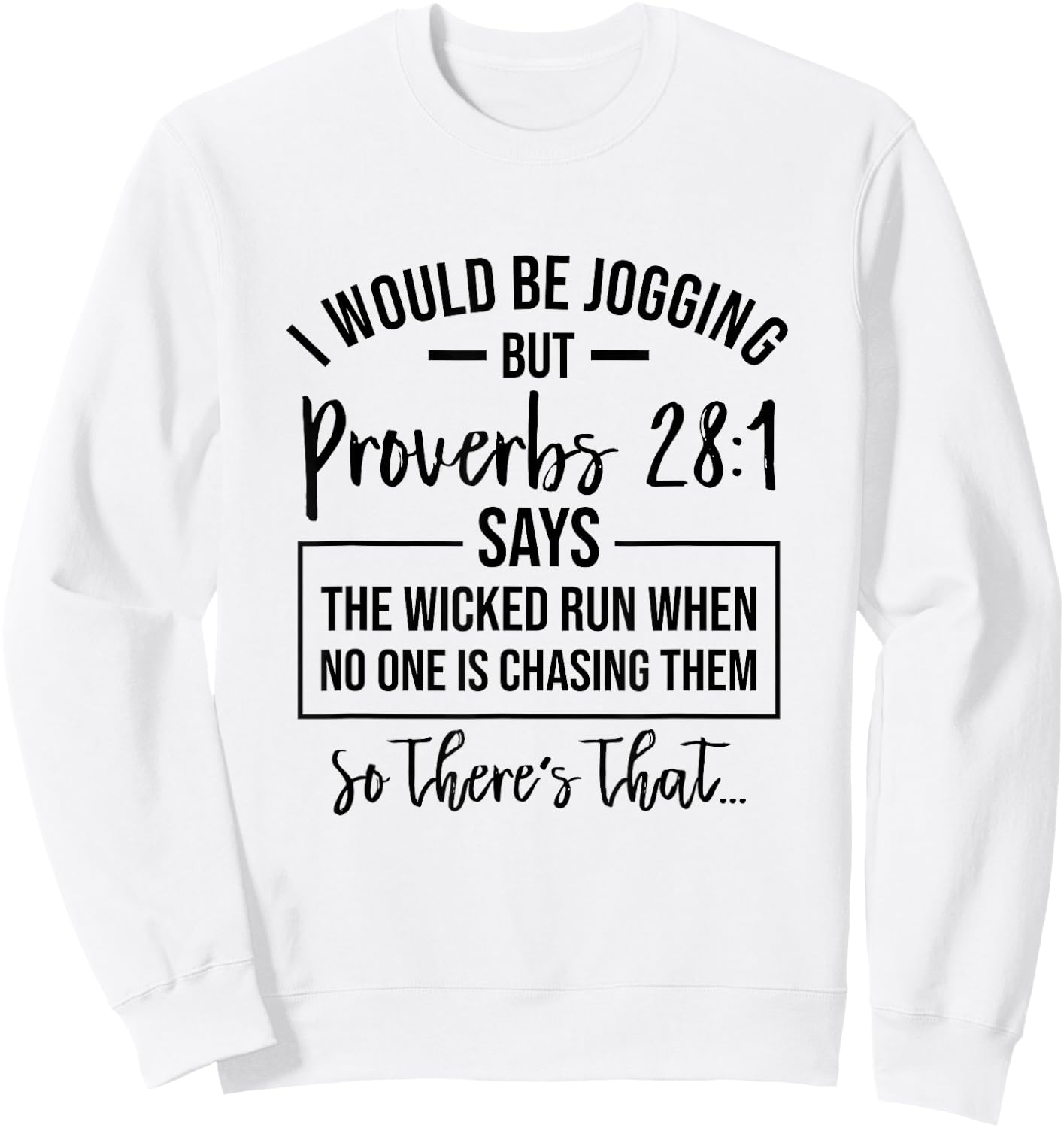 Jogging Proverbs 28 1 Running Gift Christian Bible Verse Gym Sweatshirt - Sweatshirt | White