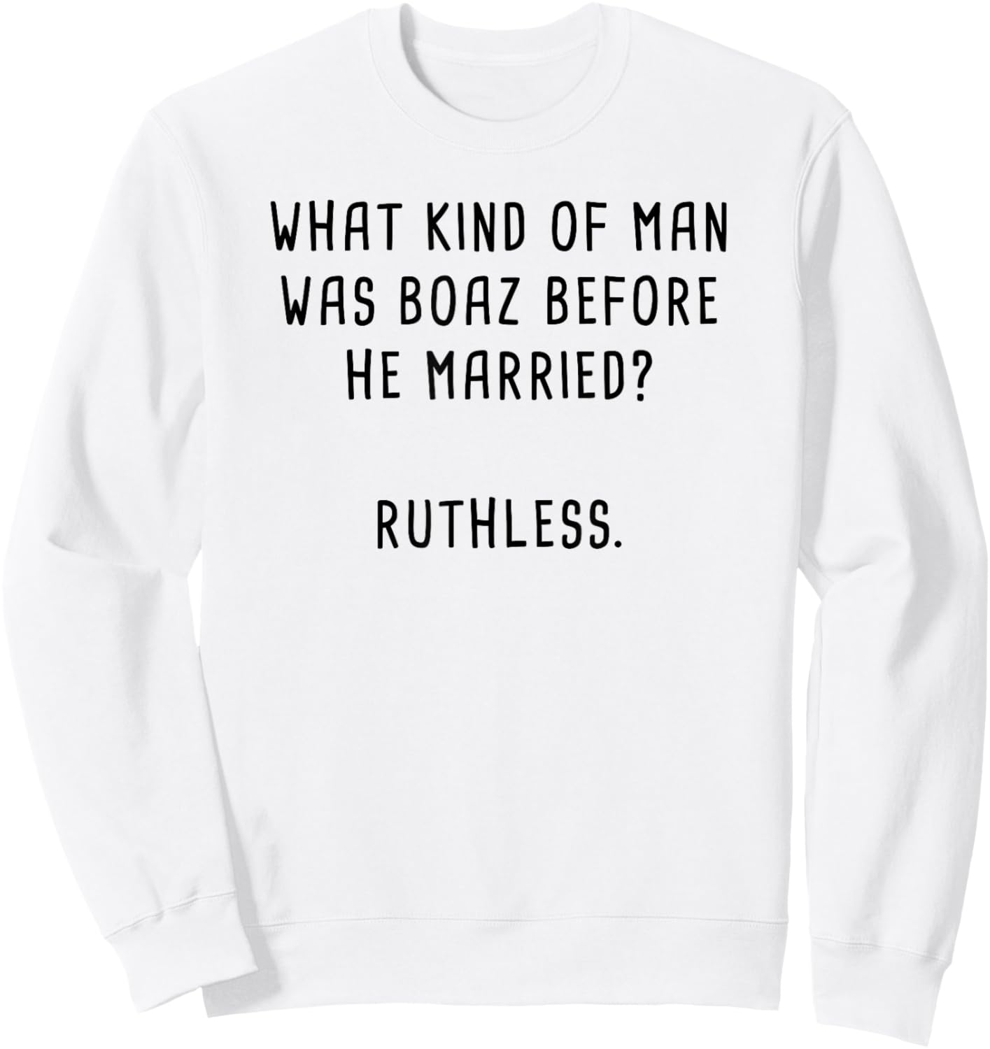 Boaz & Ruth Bible Characters Funny Clean Christian Humour Sweatshirt - Sweatshirt | White