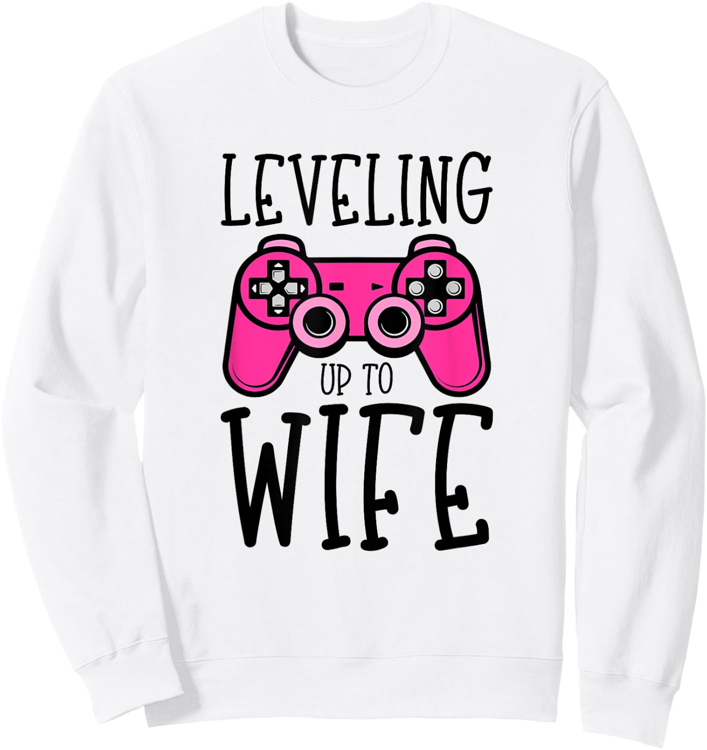 Cute Leveling up to Wife Gaming Funny Gamer Wedding Engaged Sweatshirt - Sweatshirt | White