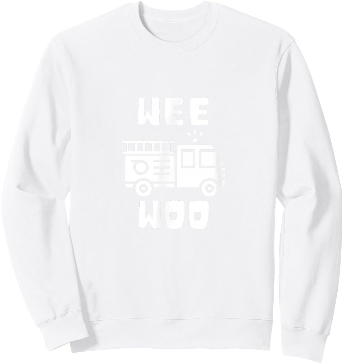 Wee Woo Fire Truck Firefighter Emergency Response Siren Sweatshirt - Sweatshirt | White