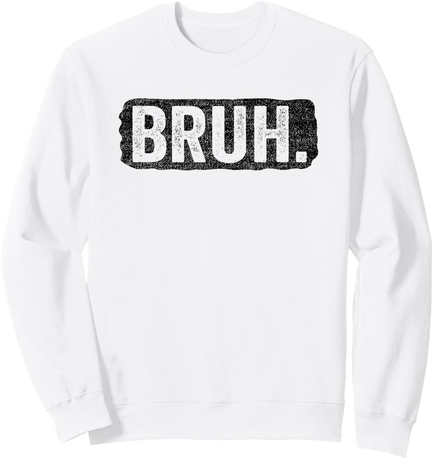 Bruh Funny Saying Meme Bro Mom Slang Boy Girls Teens Youth Sweatshirt - Sweatshirt | White