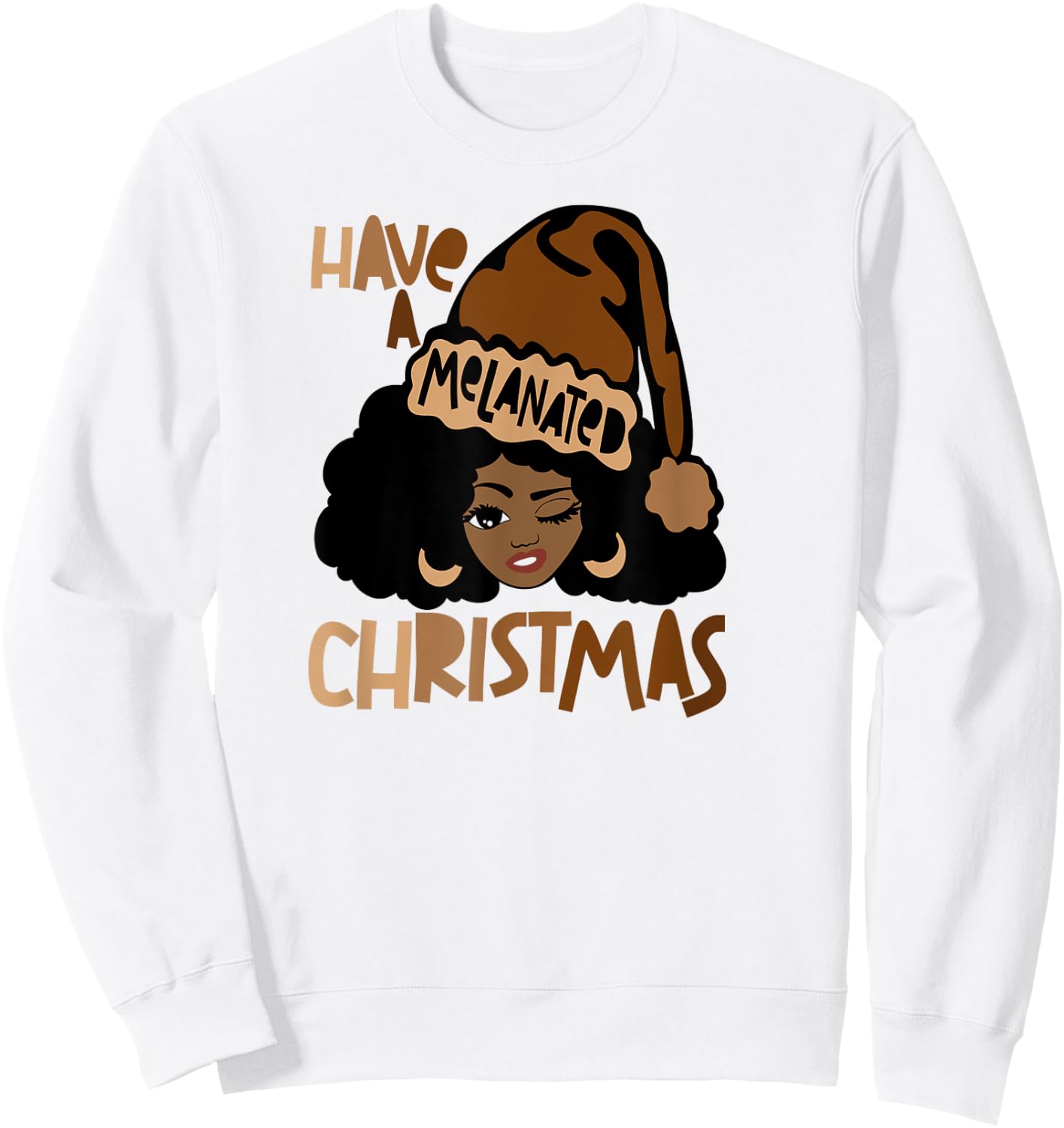 Have A Melanated Christmas Black Mrs. Claus Melanin Santa Sweatshirt - Sweatshirt | White