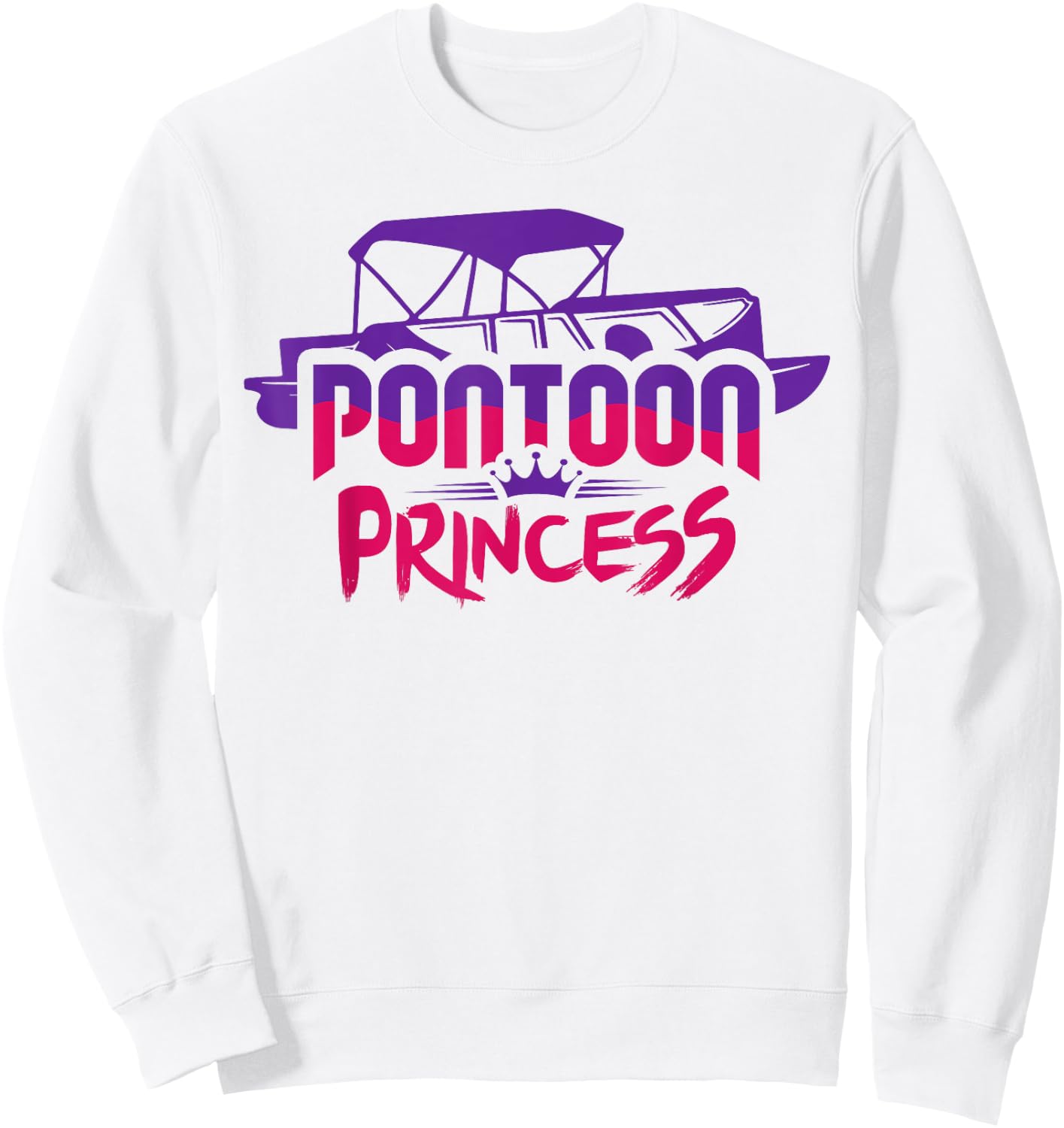 Pontoon Princess Pontooning Boat Lover Funny Sweatshirt - Sweatshirt | White