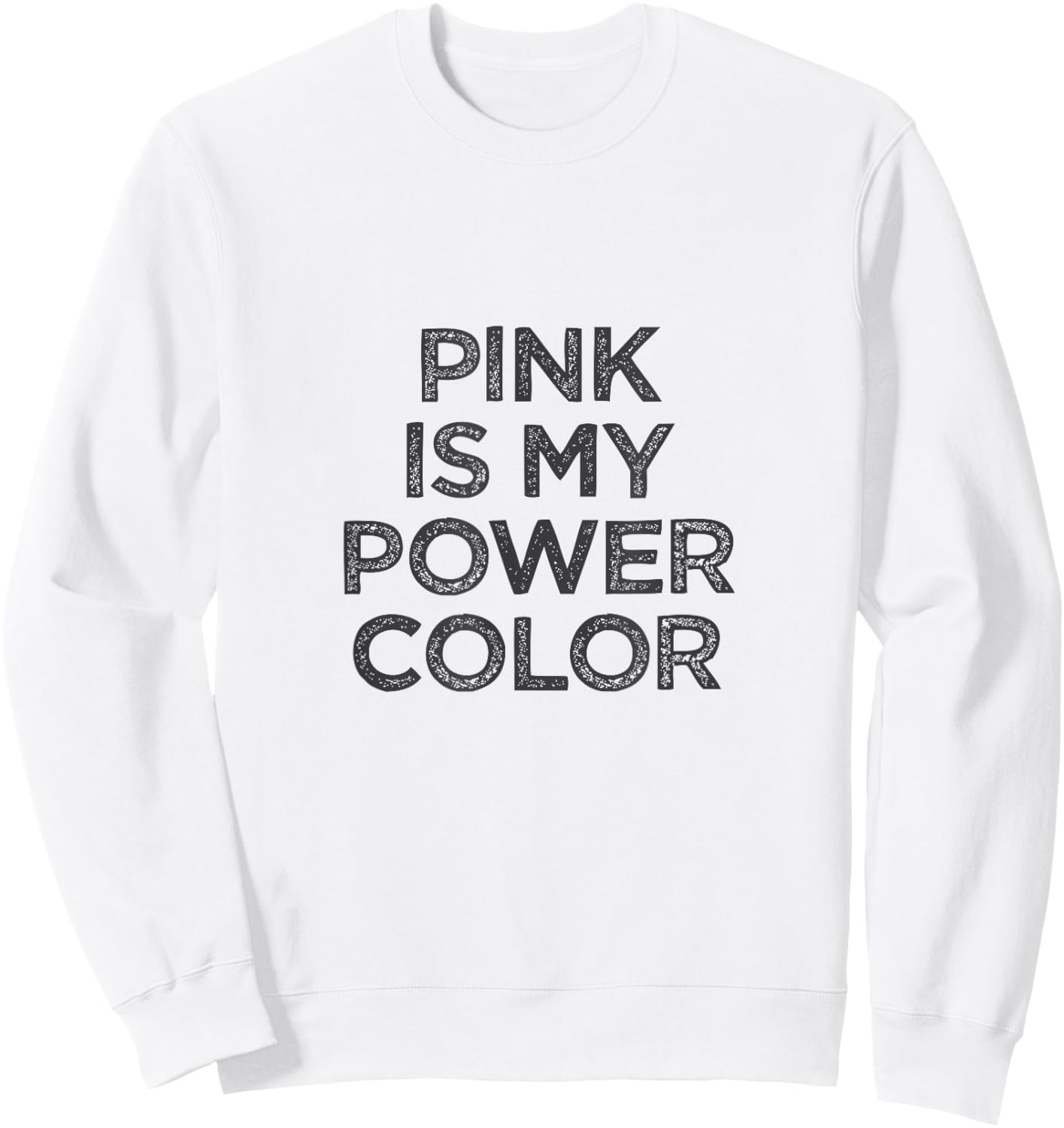 Pink Is My Power Color Fun Graphic Sweatshirt - Sweatshirt | White