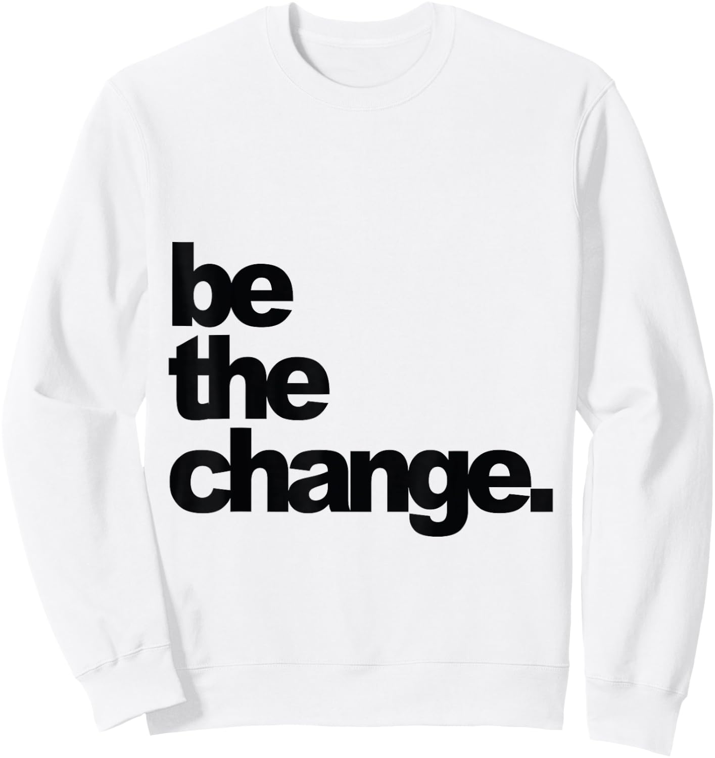 Be The Change Sweatshirt - Sweatshirt | White