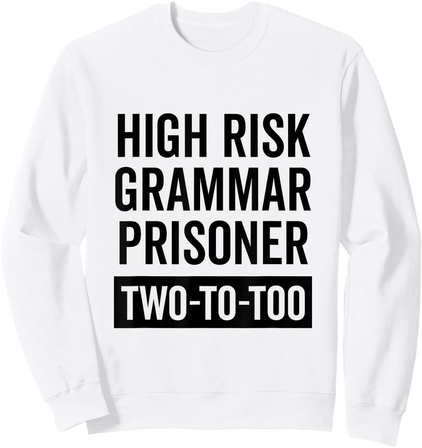 English Grammar Prison Inmate Halloween Students Funny Gift Sweatshirt - Sweatshirt | White