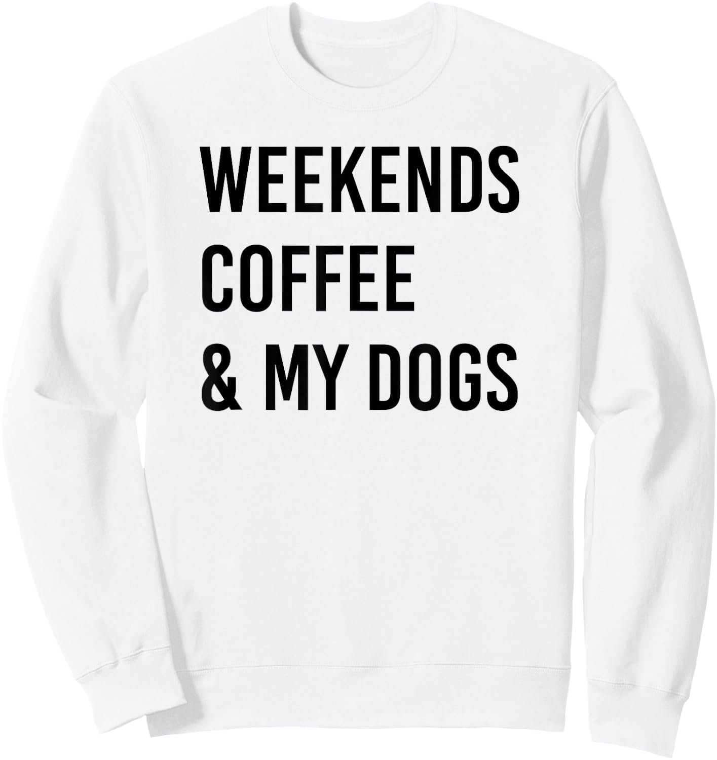 Weekends Coffee and Dogs Sweatshirt - Sweatshirt | White