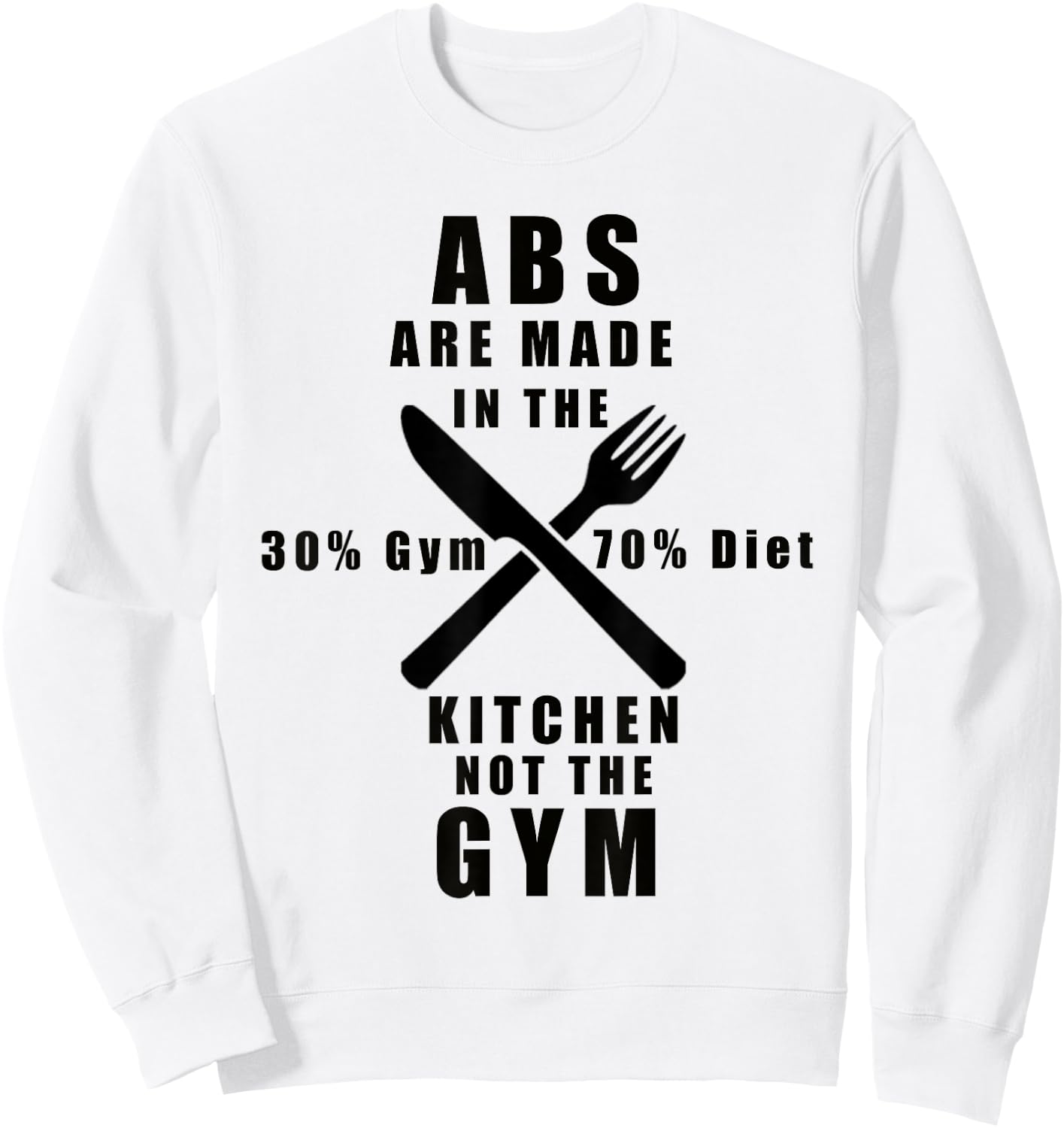Abs Are Made in the Kitchen Not the Gym Sweatshirt - Sweatshirt | White