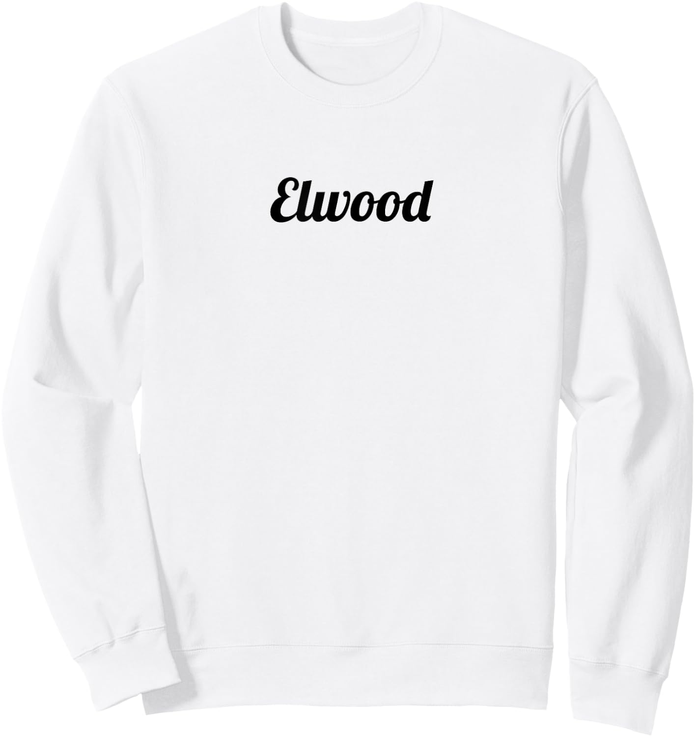 Top That Says the Name ELWOOD | Cute Adults Kids - Graphic Sweatshirt - Sweatshirt | White