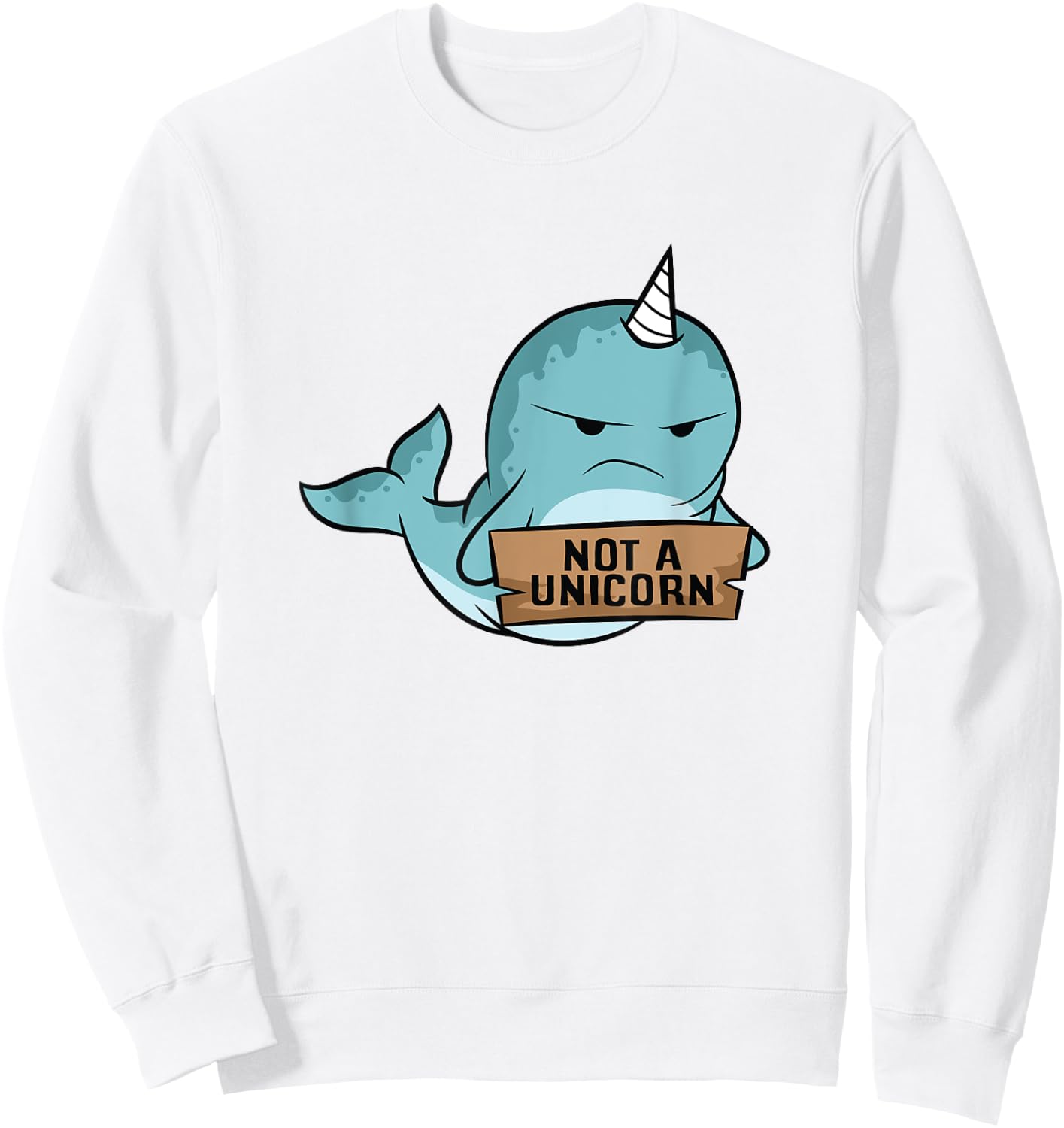 Narwhal Not A Unicorn Funny Narwhal Sweatshirt - Sweatshirt | White