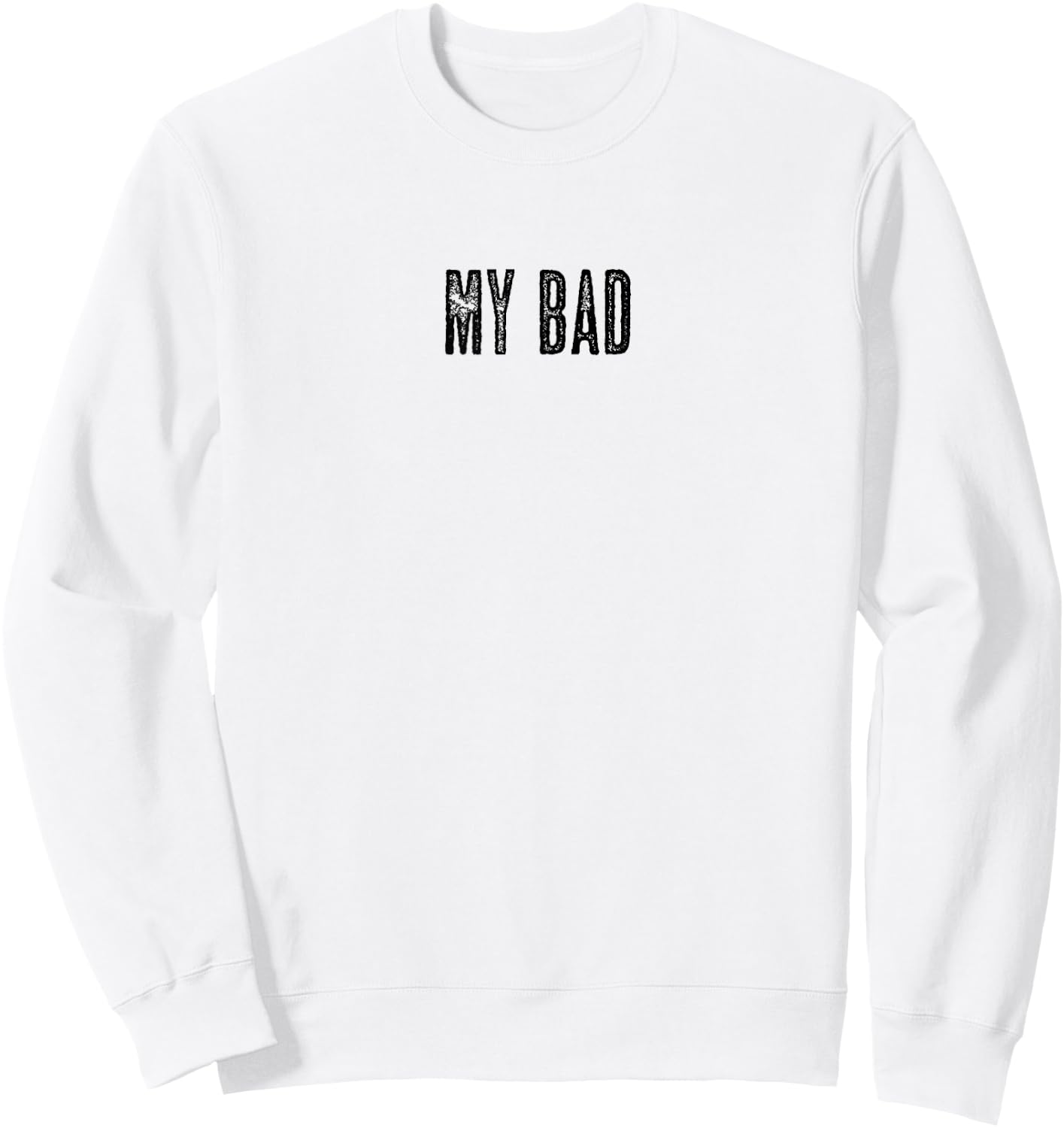 Top that says - My Bad Graphic Sweatshirt - Sweatshirt | White