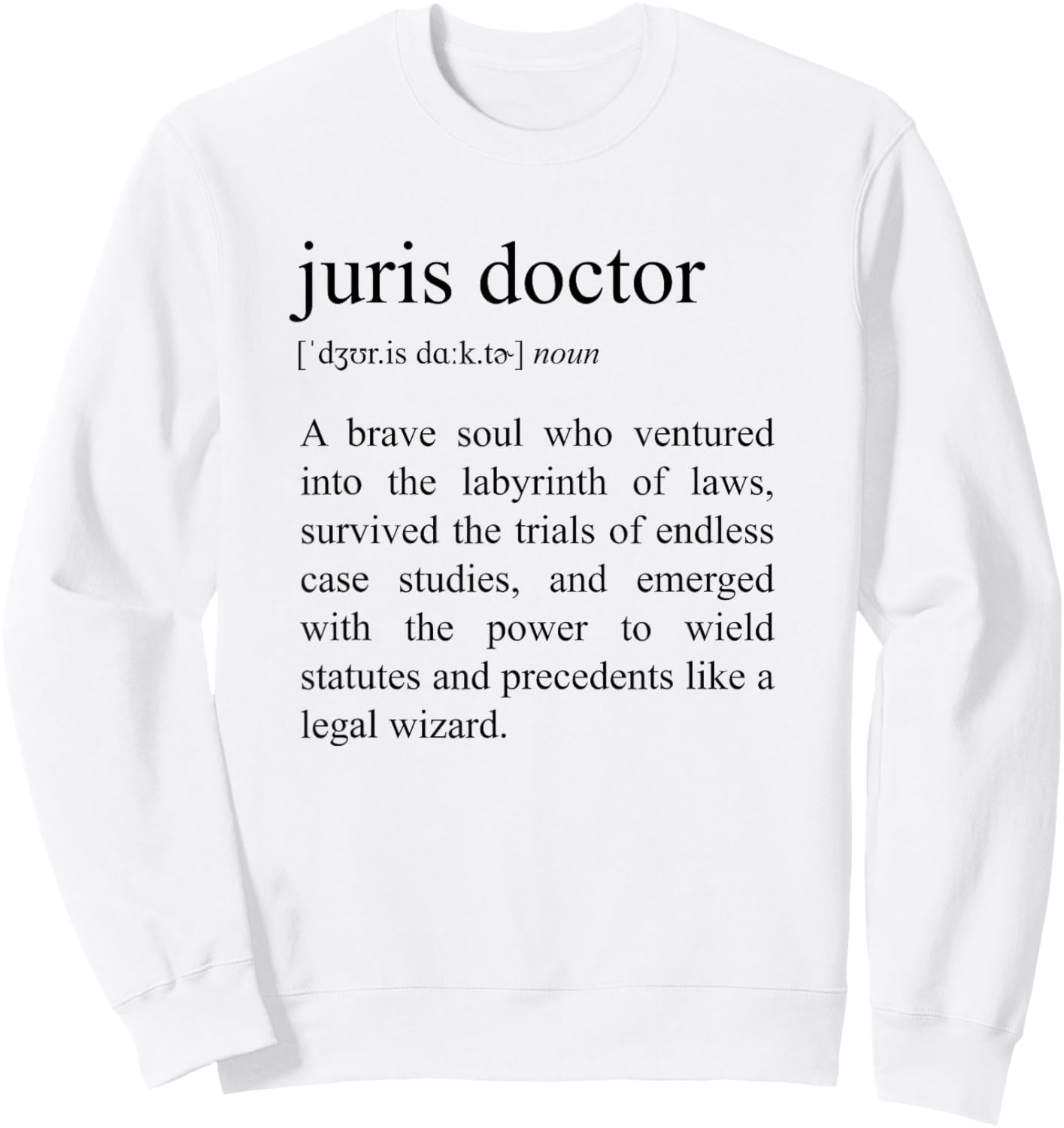 Juris Doctor Definition, Law School Graduation Sweatshirt - Sweatshirt | White