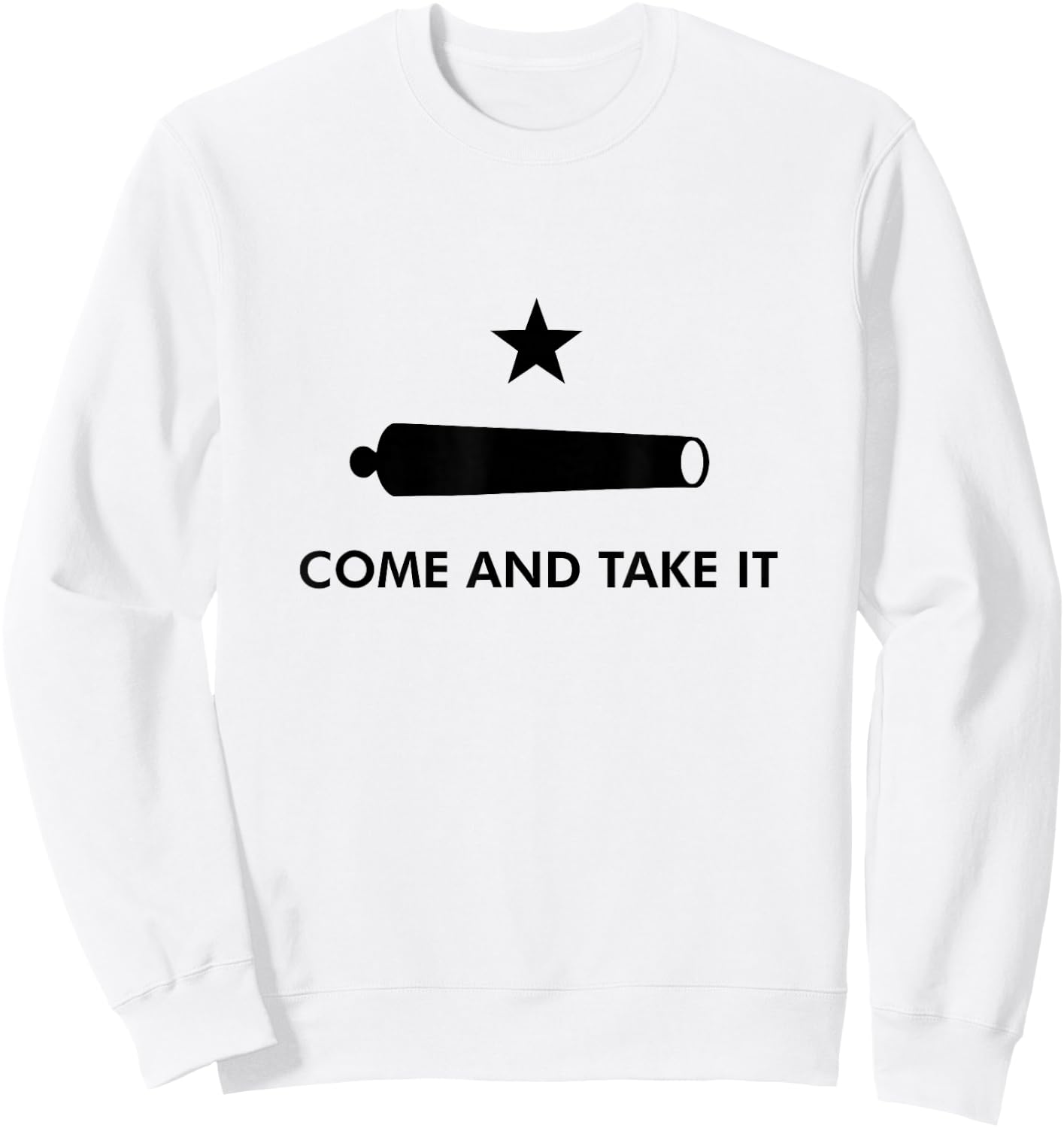 Come And Take It Texas Alamo 1836 Historical Sweatshirt - Sweatshirt | White