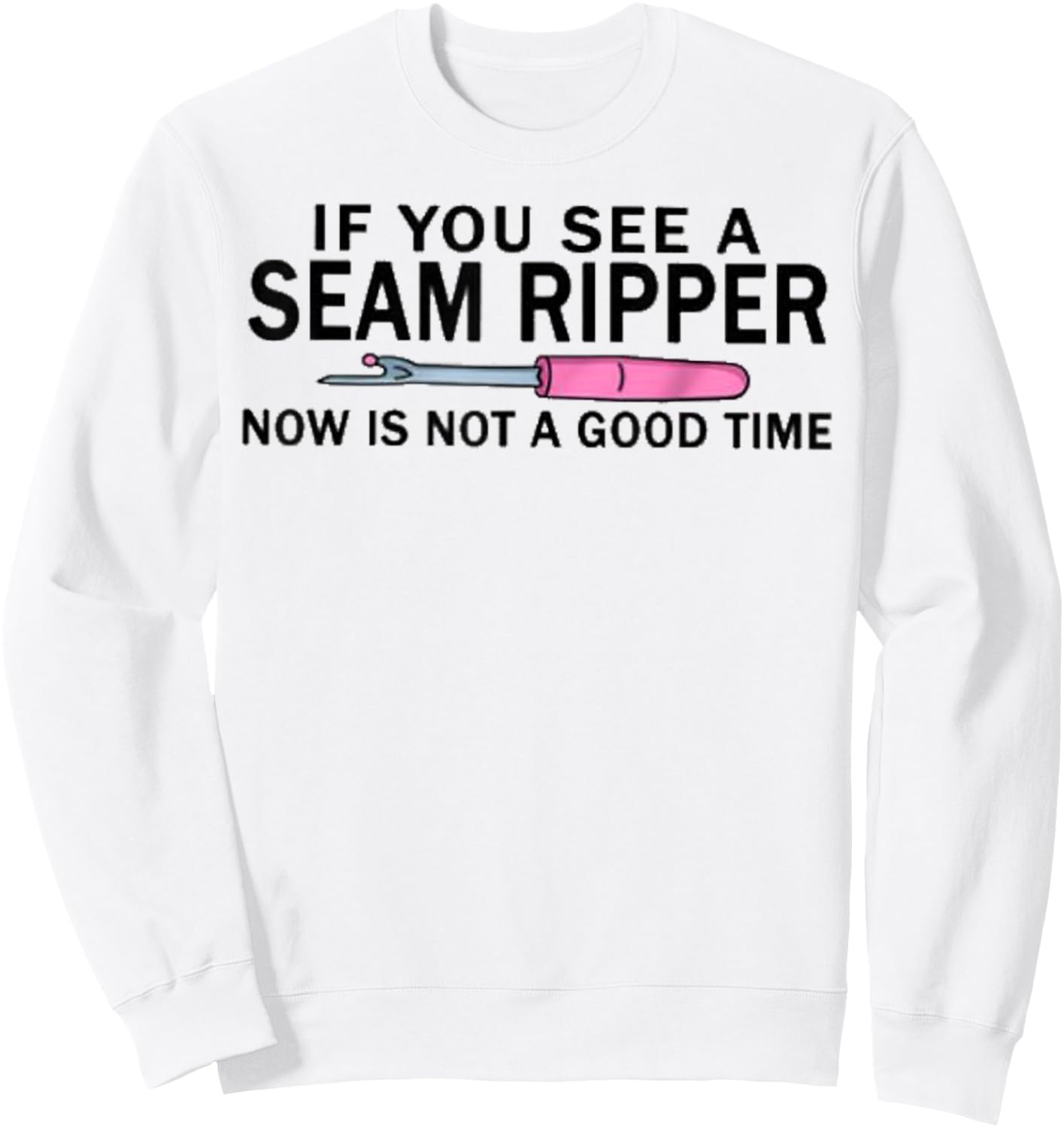 Funny Quilting Quilter Seamstress Fabric Sewing Sweatshirt - Sweatshirt | White