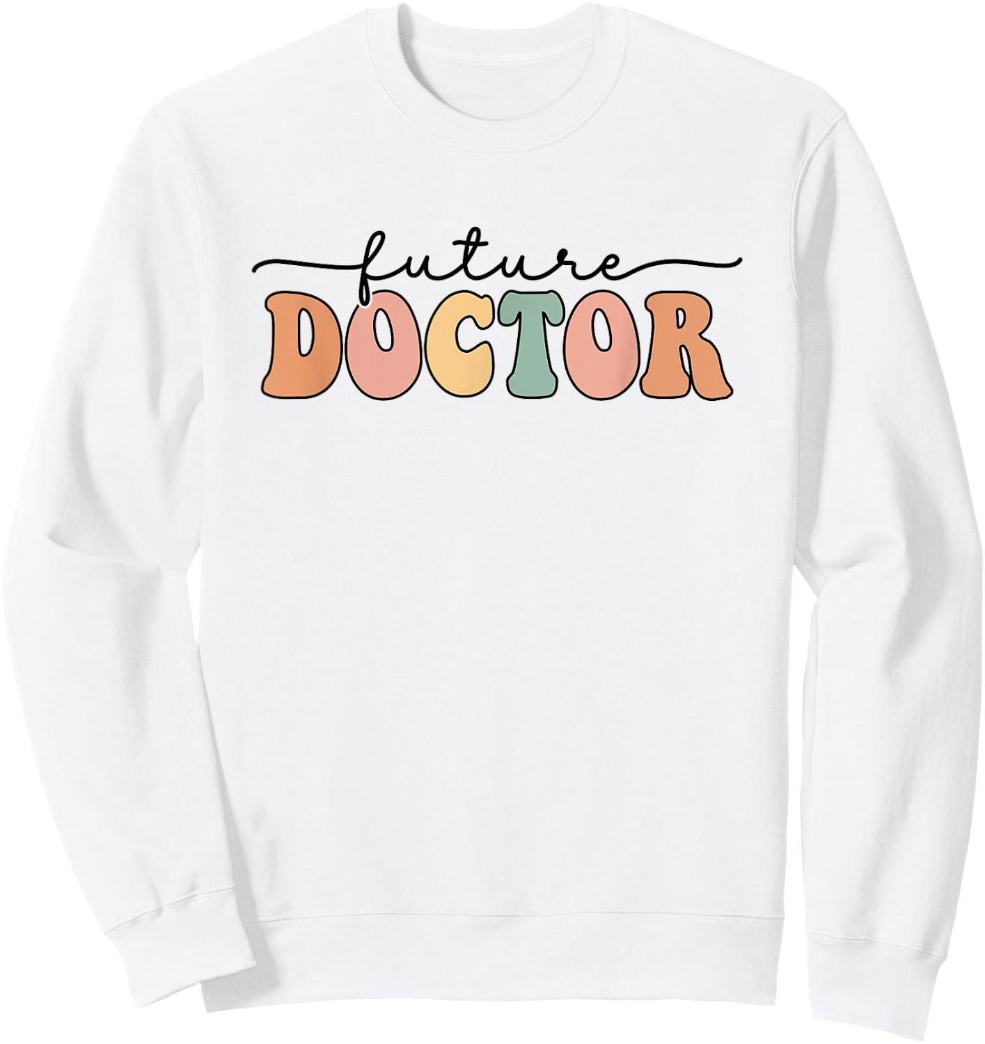 Retro Future Doctor Medical School For Medical Students Sweatshirt - Sweatshirt | White