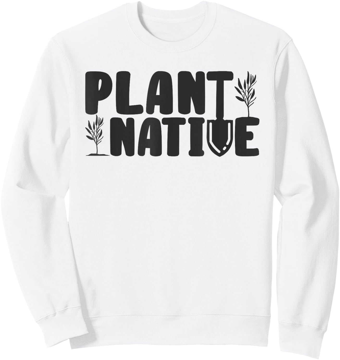 Plant Native Gardener Plants Lover Botanical Botany Sweatshirt - Sweatshirt | White