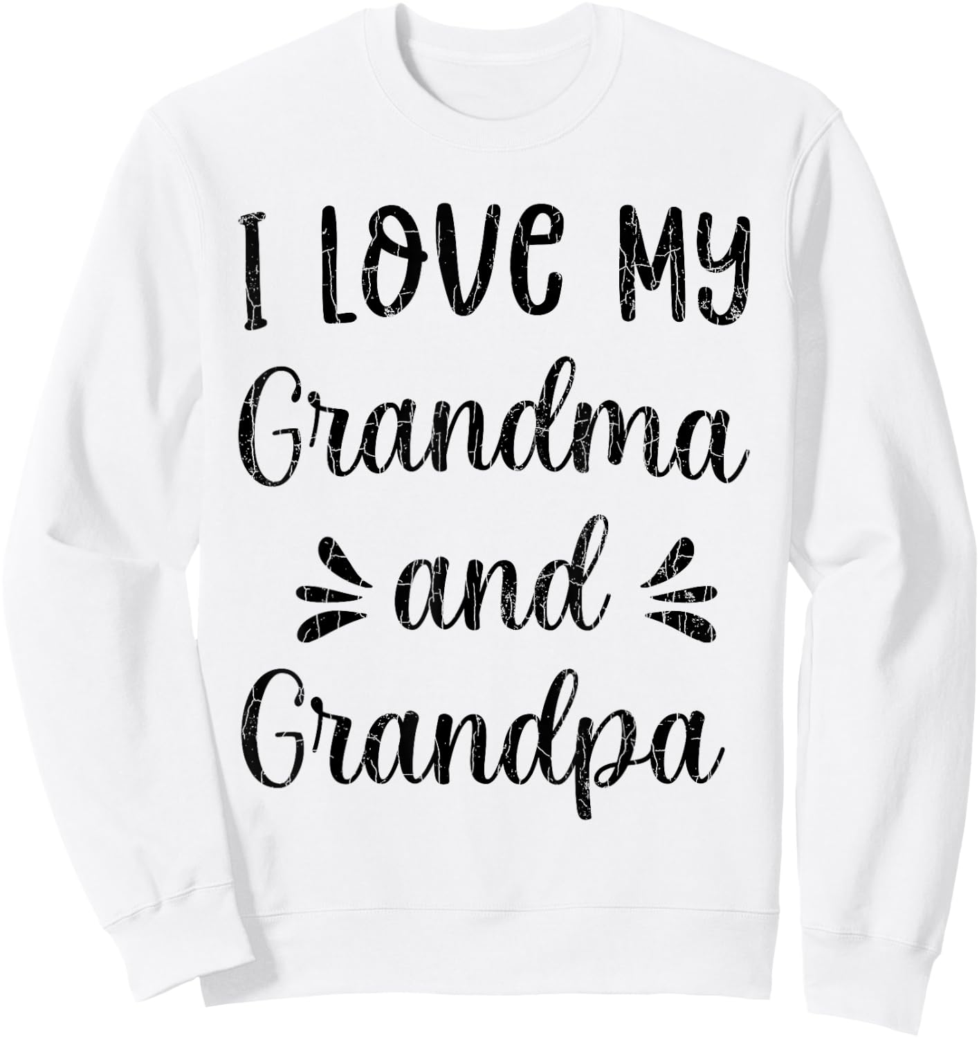 I Love My Grandma And Grandpa Funny Grandparents Graphic Sweatshirt - Sweatshirt | White