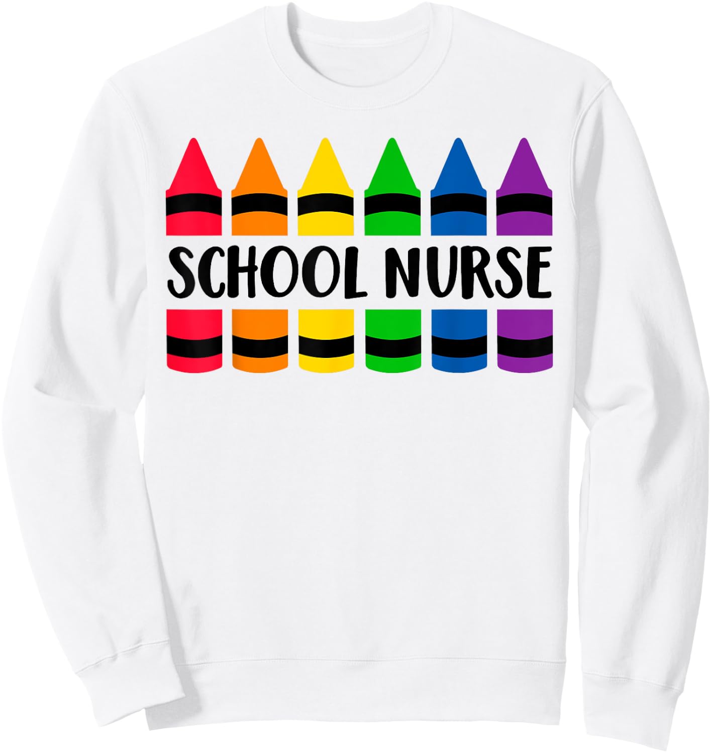 School Nurse Teacher Crayon - CRAY Teacher Women Sweatshirt - Sweatshirt | White