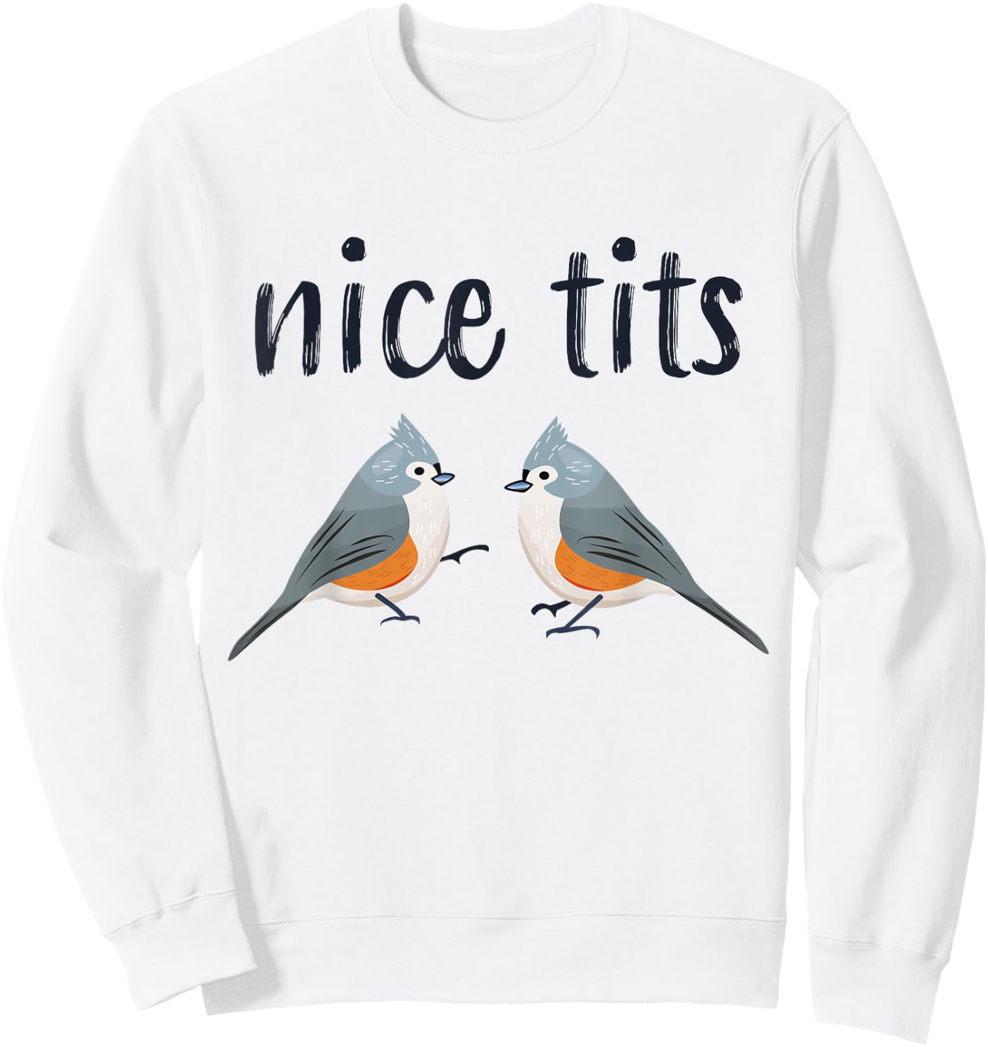Tufted titmouse Funny Bird watching Gift Sweatshirt - Sweatshirt | White