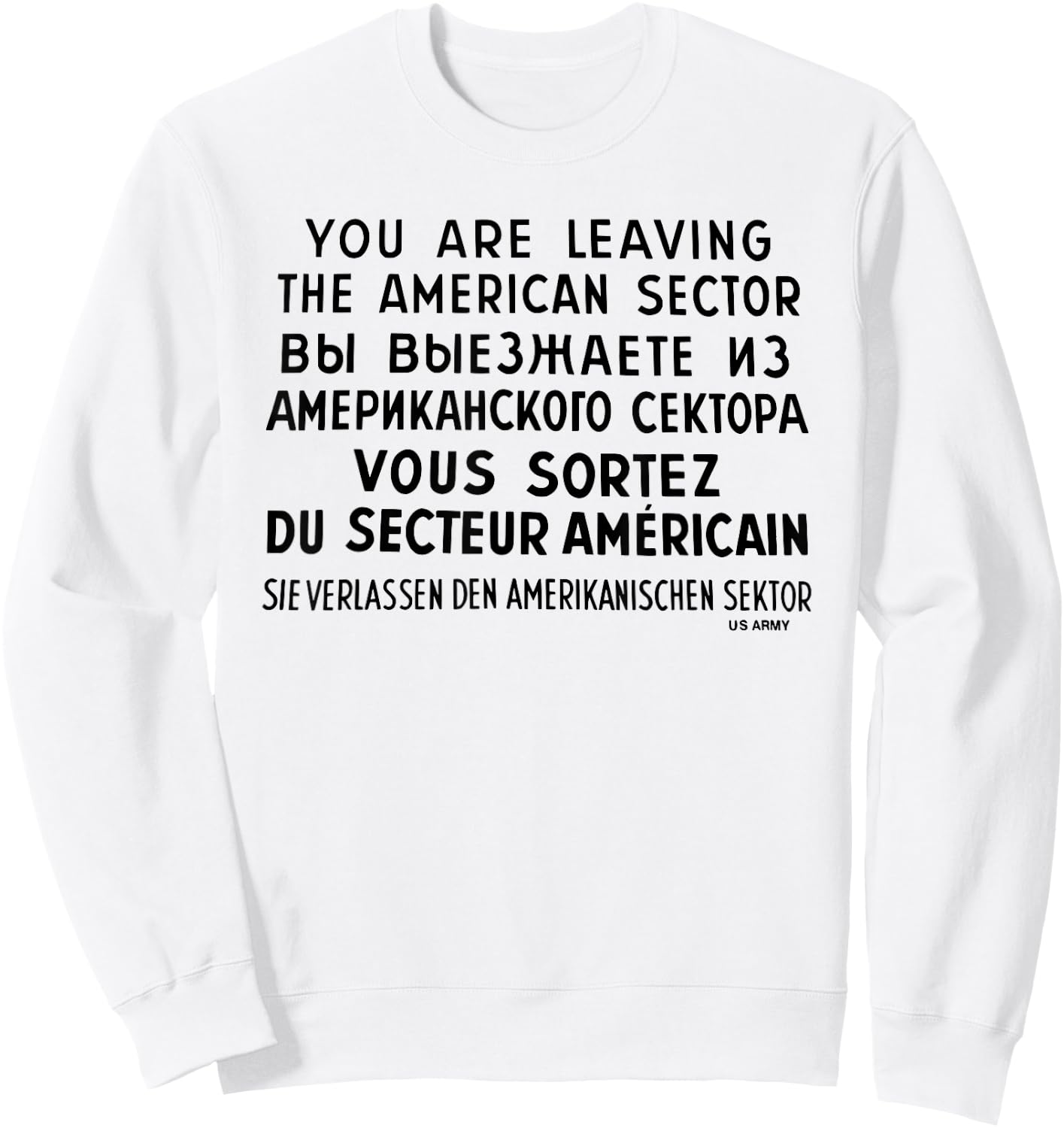 You Are Leaving The American Sector Sweatshirt - Sweatshirt | White