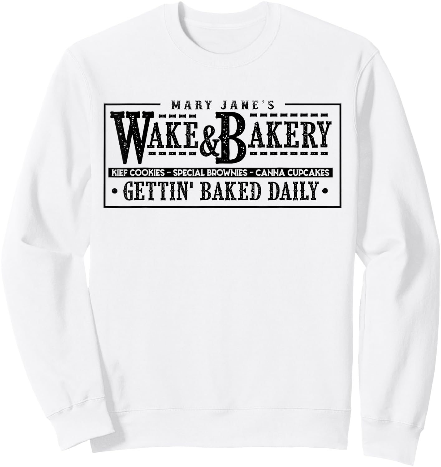 Funny Wake & Bakery Drug Cannabis Marijuana Weed Gift Sweatshirt - Sweatshirt | White