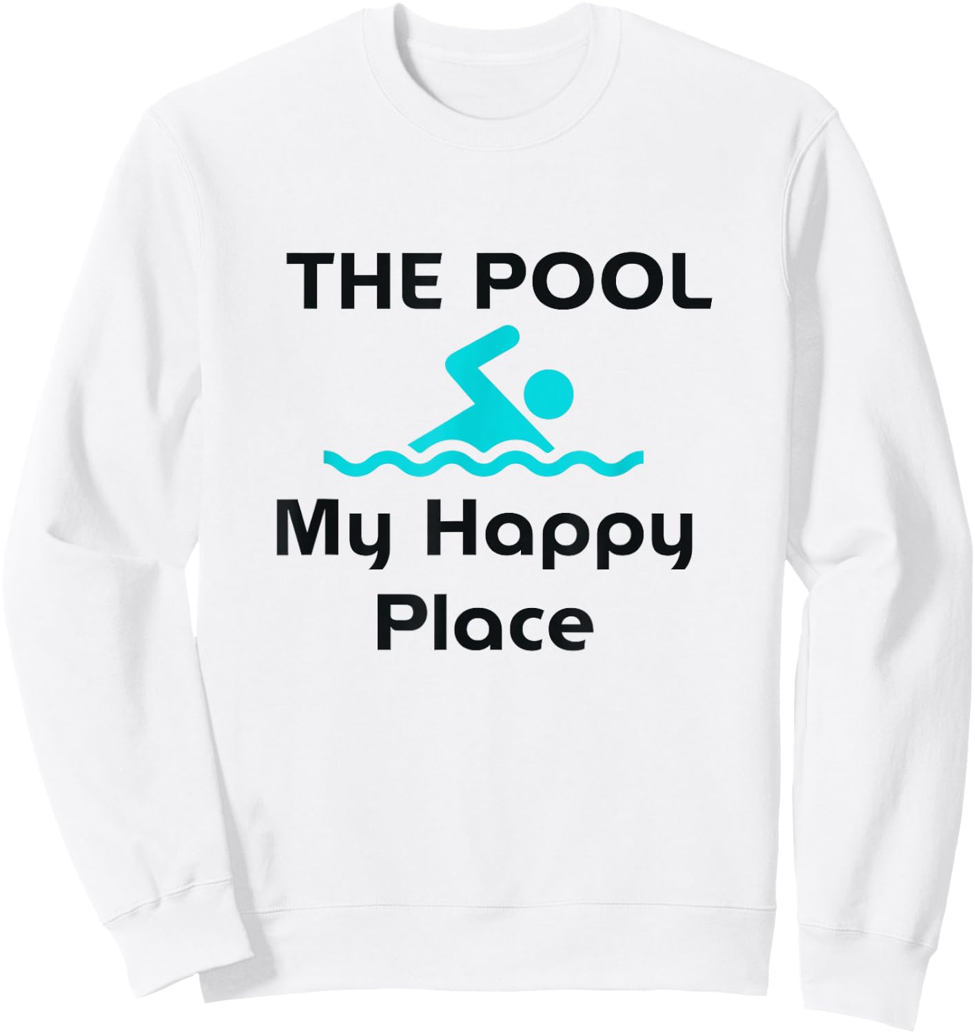 The Pool is My Happy Place Swimming Gift Quote Sweatshirt - Sweatshirt | White