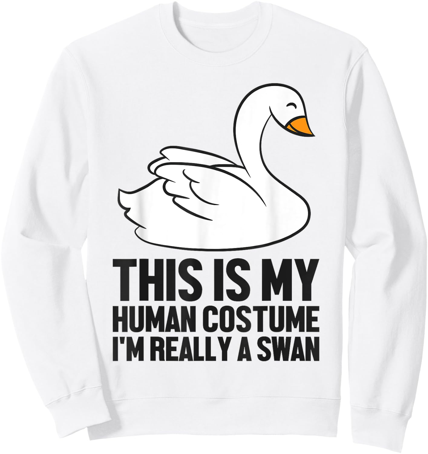 Swan Baby Gift This Is My Human Costume I'm Really A Swan Sweatshirt - Sweatshirt | White