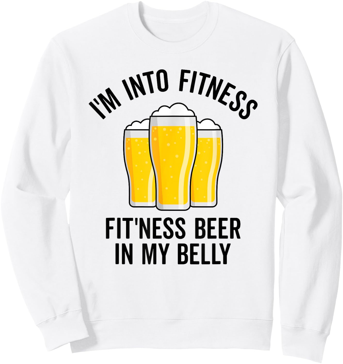 Im Into Fitness Fitting This Beer in My Belly Funny Drinking Sweatshirt - Sweatshirt | White