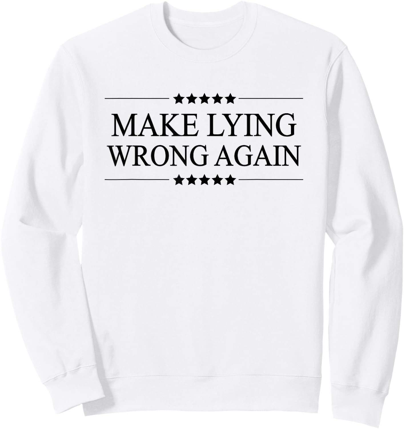 Make Lying Wrong Again Sweatshirt - Sweatshirt | White