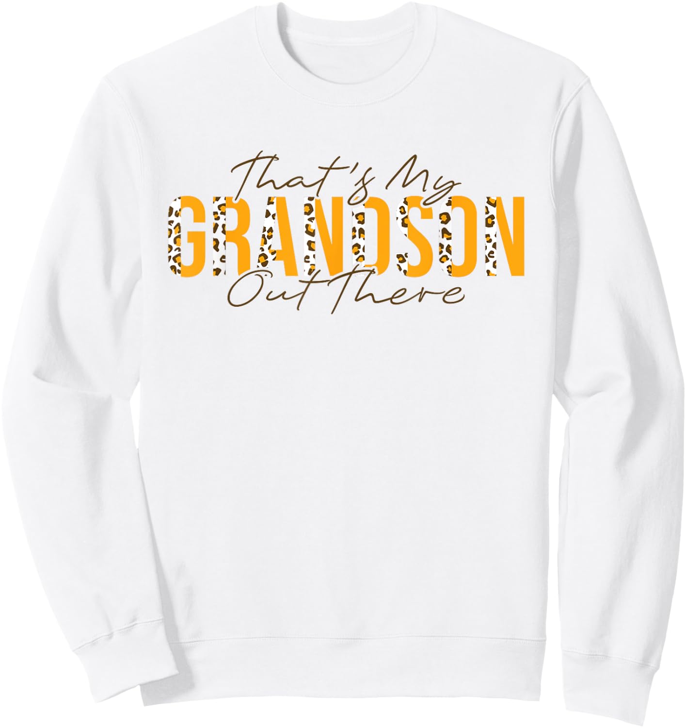 That's My Grandson Out There Football Sweatshirt - Sweatshirt | White