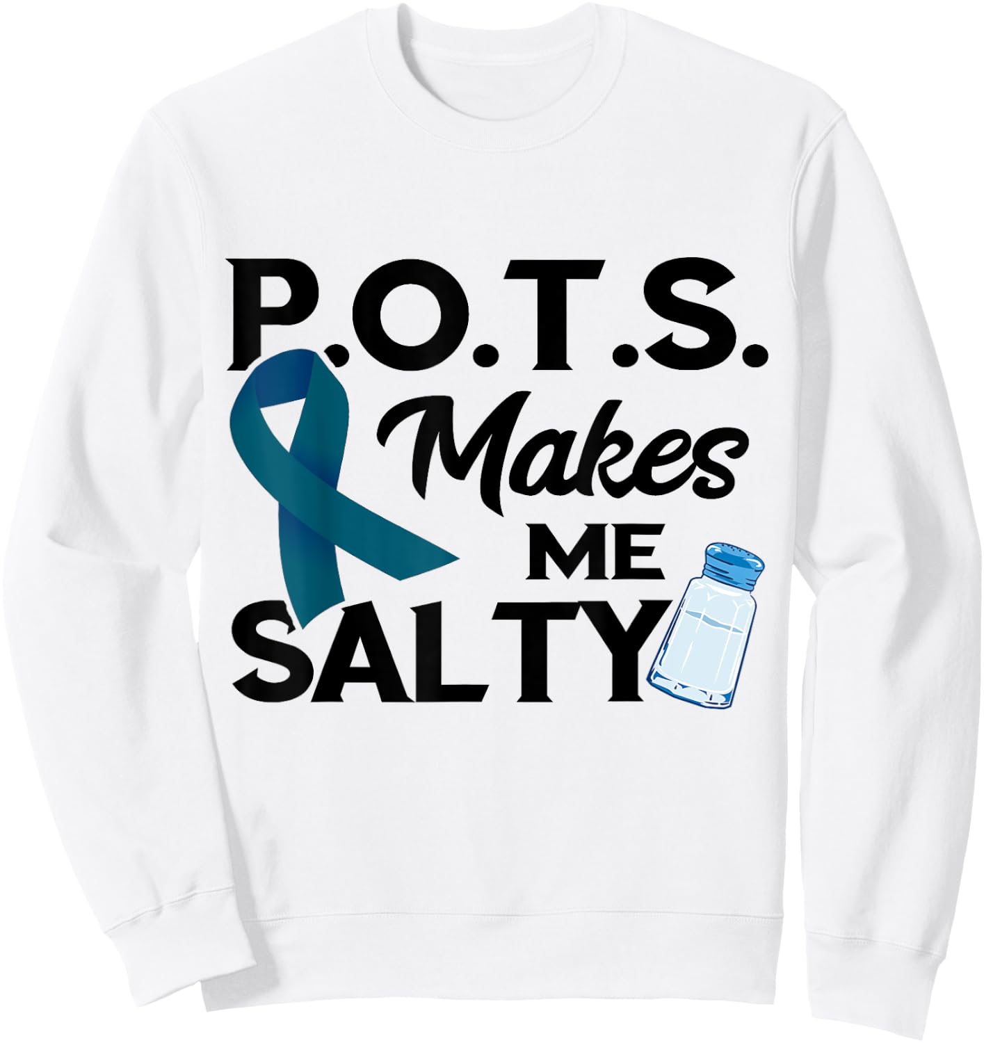 Teal Ribbon Pots Makes Me Salty Pots Awareness Sweatshirt - Sweatshirt | White