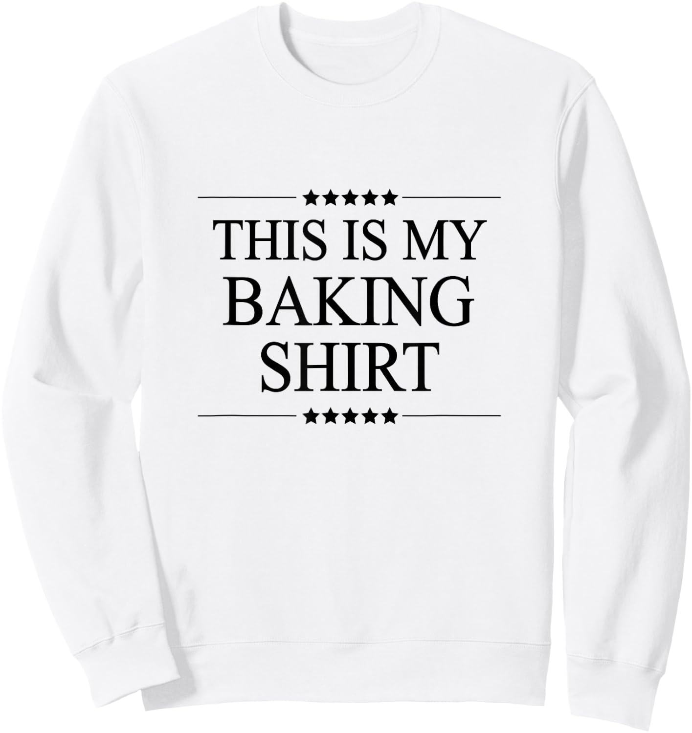This is My BAKING Shirt Funny Gift Bakery Sweatshirt - Sweatshirt | White