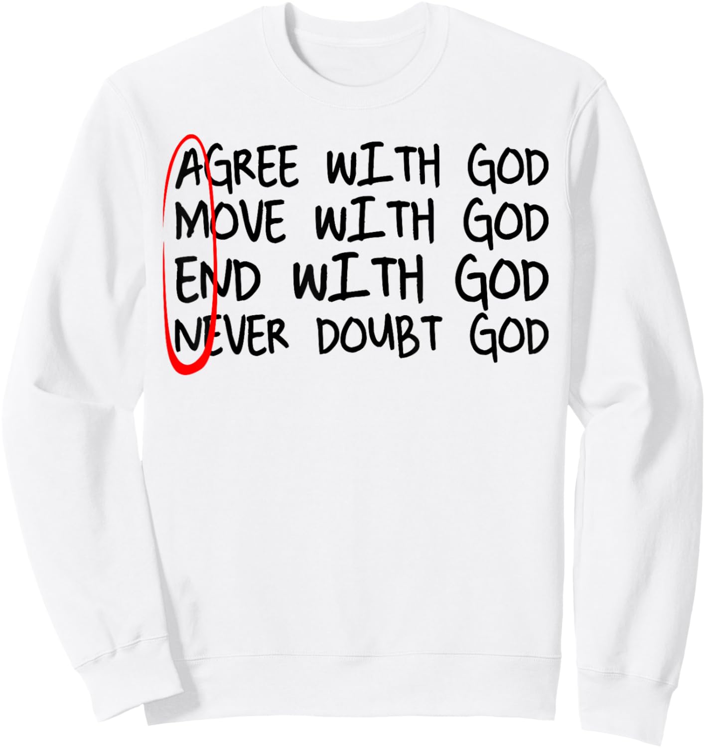 Amen Agree With God Move With God End With God Never With Go Sweatshirt - Sweatshirt | White