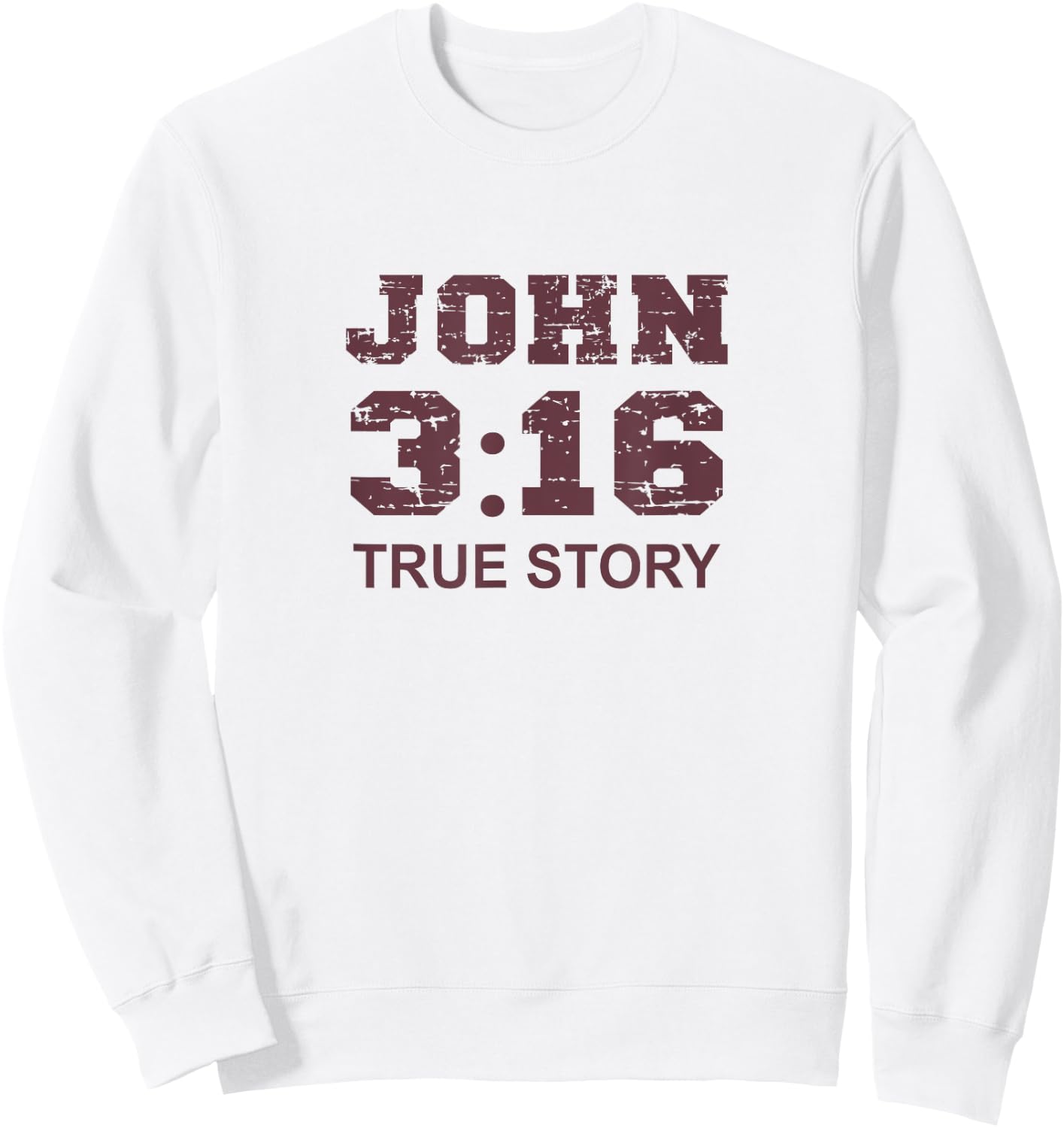 John 3 16 True Story, Faith, Bible Verse Christian women Sweatshirt - Sweatshirt | White