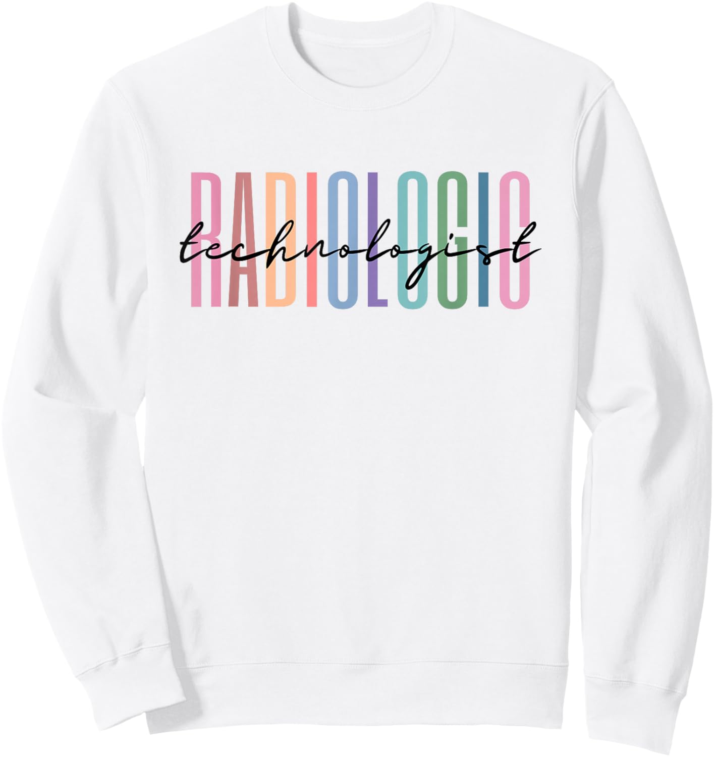 Radiologic Technologist Radiology X-Ray Rad Tech Sweatshirt - Sweatshirt | White