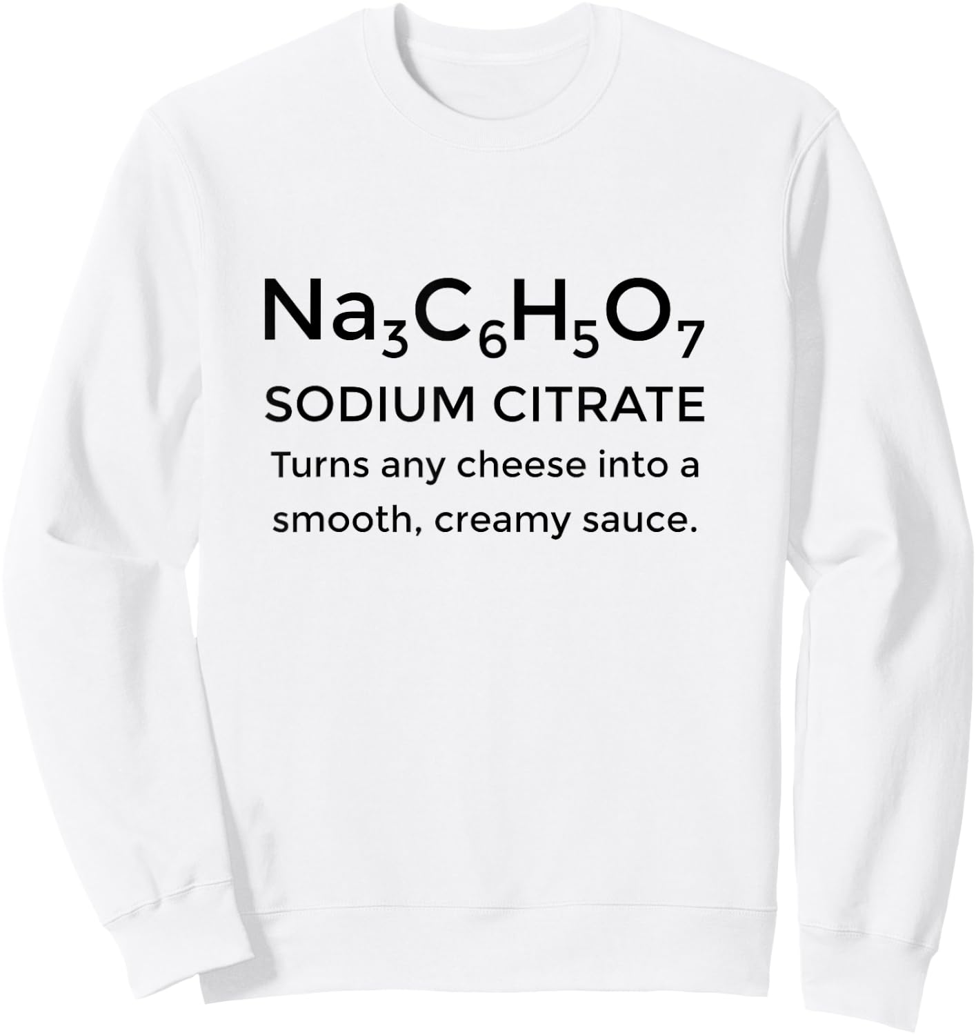 Funny Nacho Cheese Sodium Citrate Sweatshirt - Sweatshirt | White