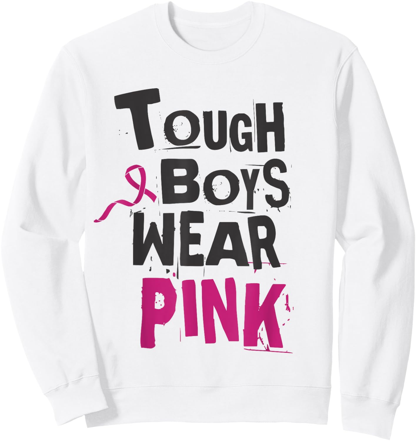 Tough Boys Wear Pink Breast cancer awareness survivors Sweatshirt - Sweatshirt | White