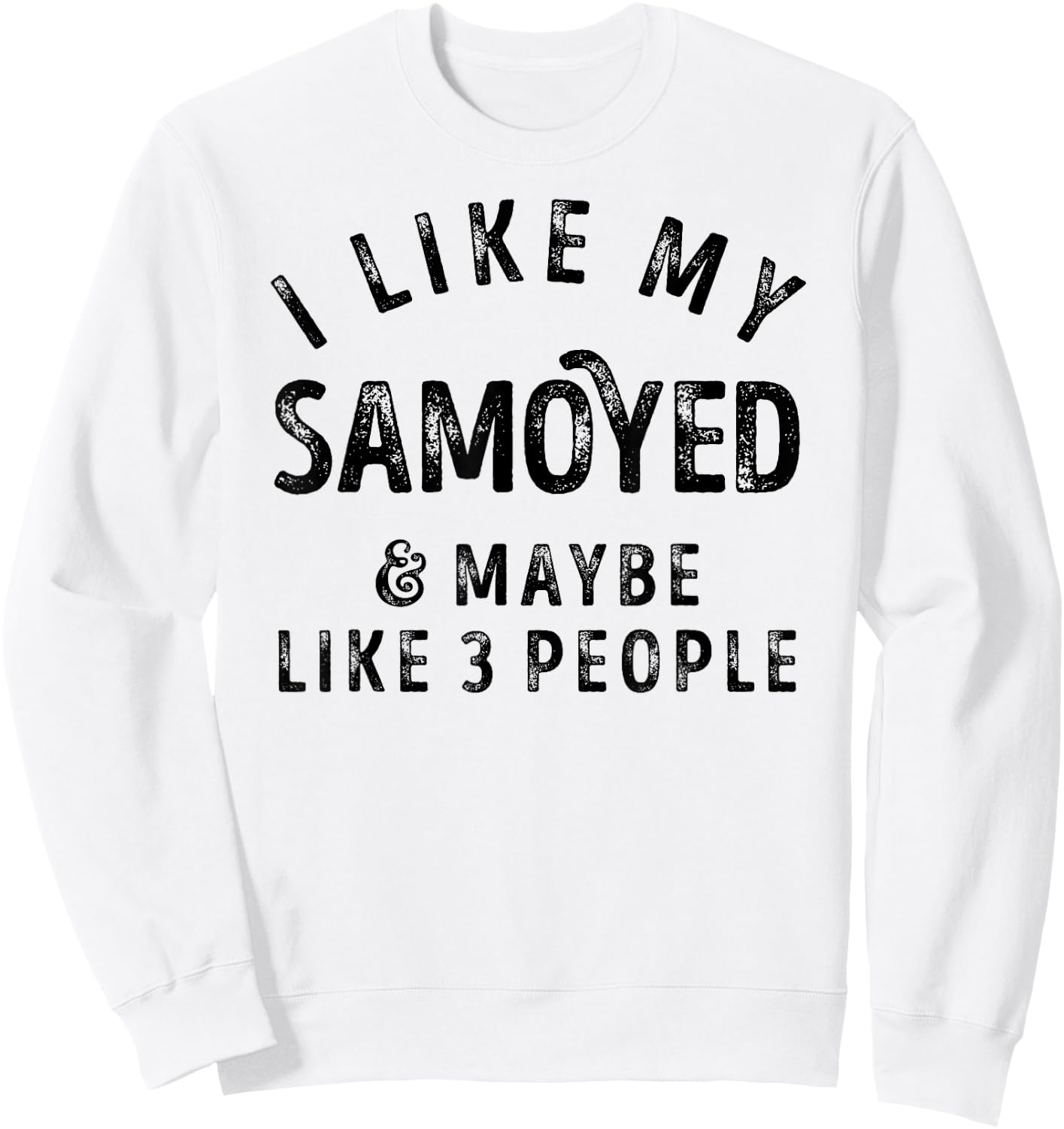 I Like My Samoyed And Maybe Like 3 People Dog Lover Retro Sweatshirt - Sweatshirt | White