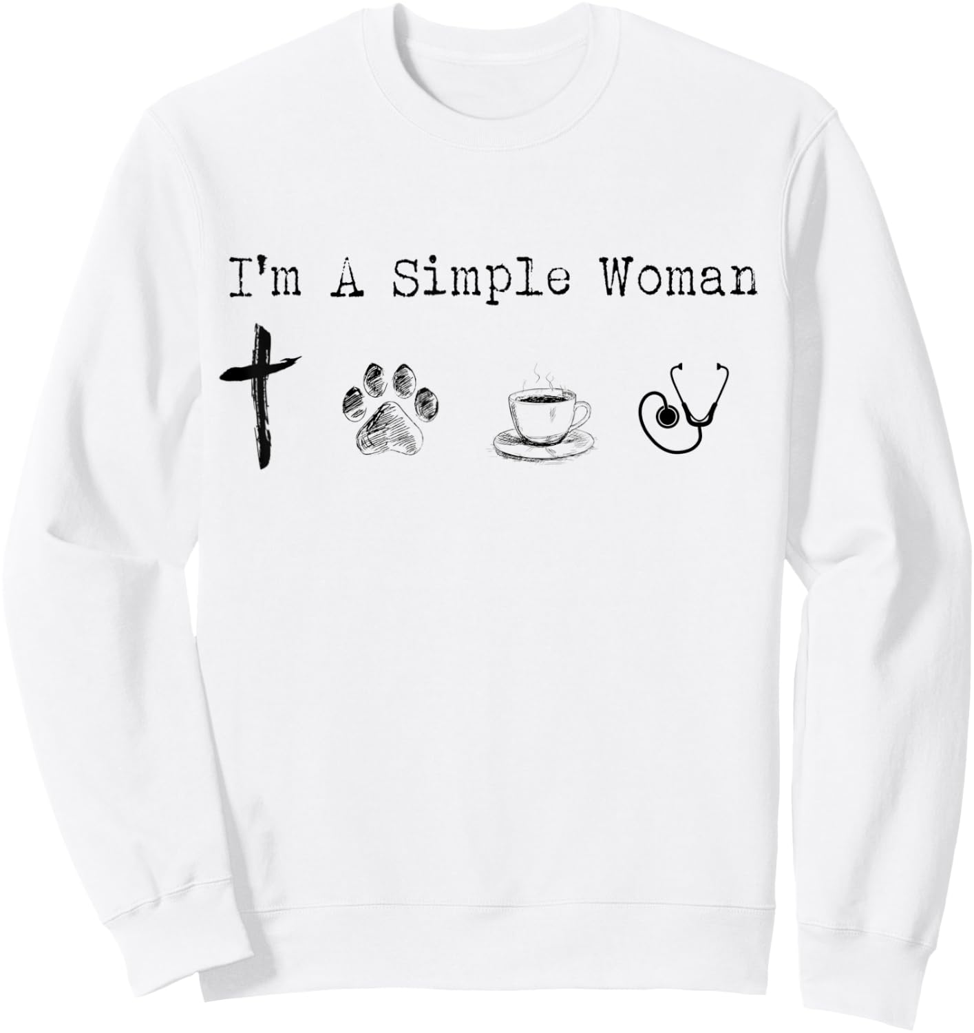 I'm A Simple Woman Jesus Dogs Coffee Nurse Funny Sweatshirt - Sweatshirt | White