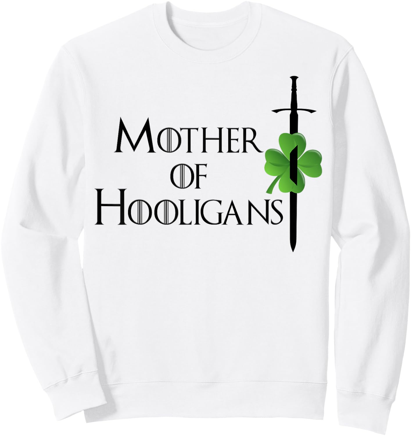 Funny Mom St Patricks Day Mother of Hooligans Women Sweatshirt - Sweatshirt | White