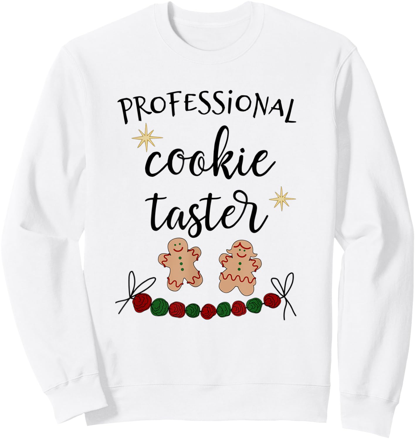 Cookie Tester, Professional Cookie Taste Tester Sweatshirt - Sweatshirt | White