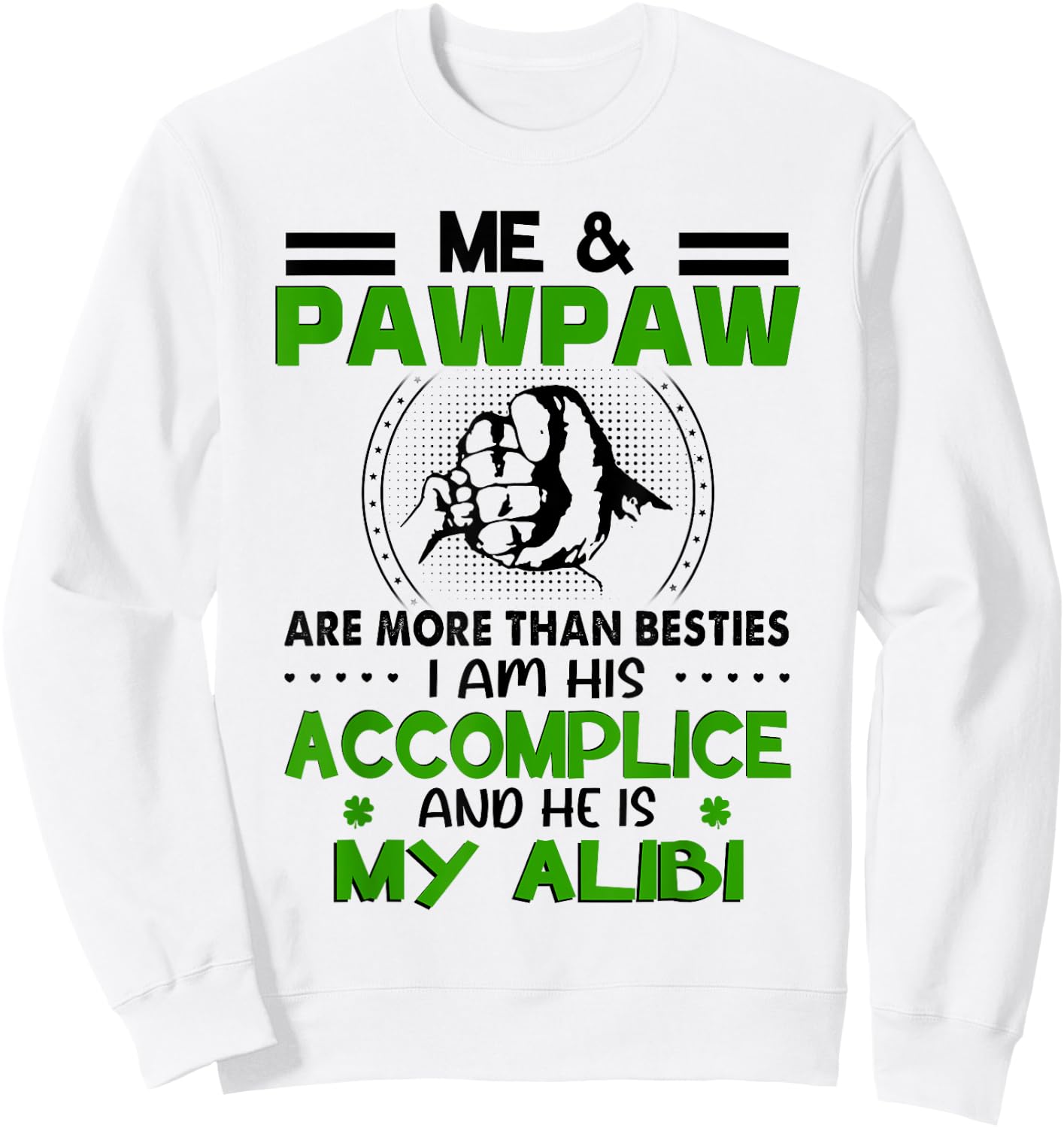 Me & Pawpaw Are More Than Besties - Funny Pawpaw Grandkids Sweatshirt - Sweatshirt | White