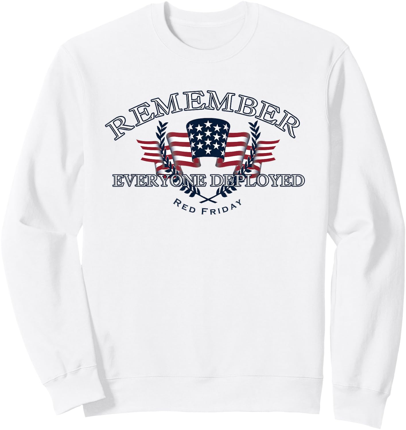 Elite Authentics RED Friday Remember Everyone Deployed US Military Army Sweatshirt - Sweatshirt | White